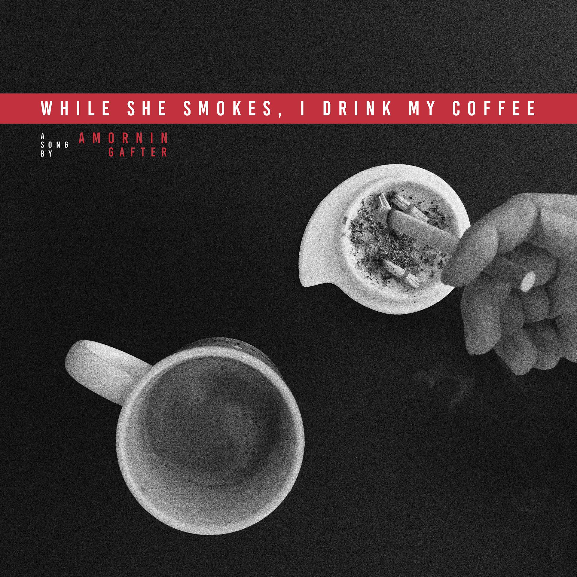 Постер альбома While She Smokes, I Drink My Coffee