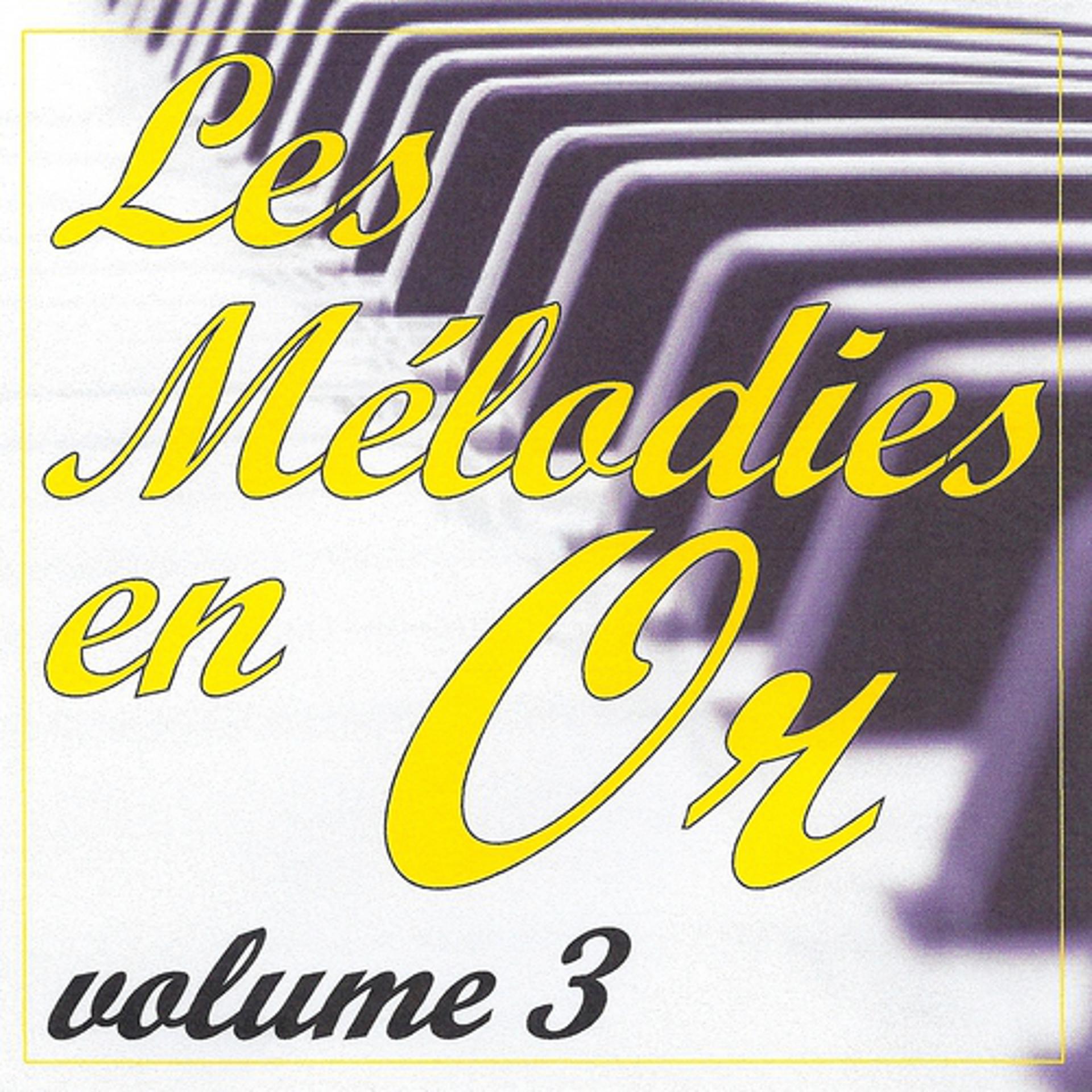 Постер альбома Les mélodies en or volume 3