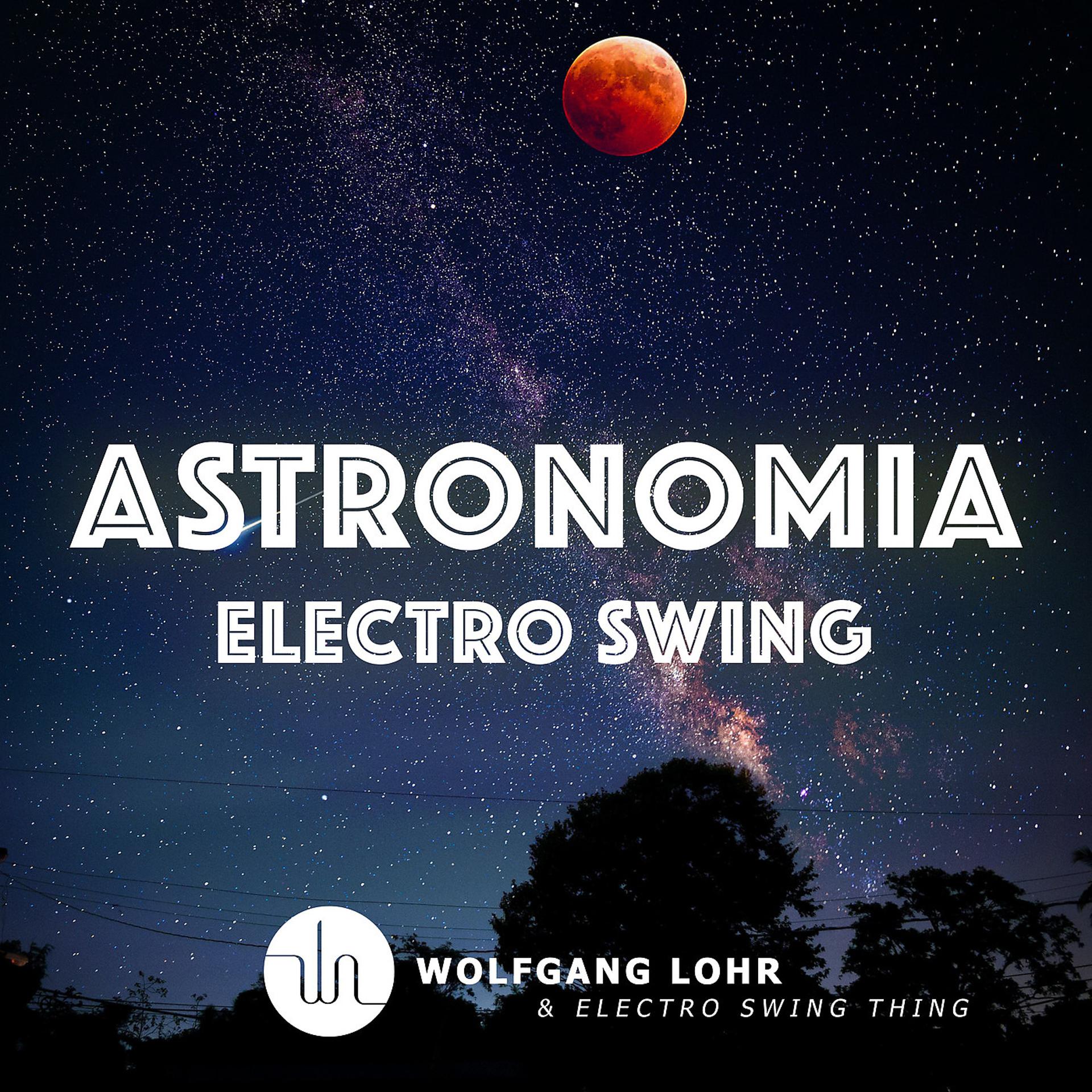 Постер альбома Astronomia (Electro Swing)