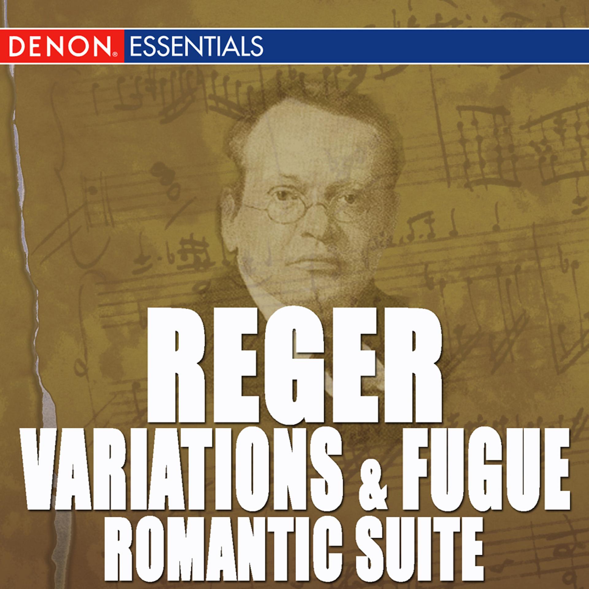 Постер альбома Reger: Variations and Fugue, Op. 132 - Romantic Suite - Works for Organ
