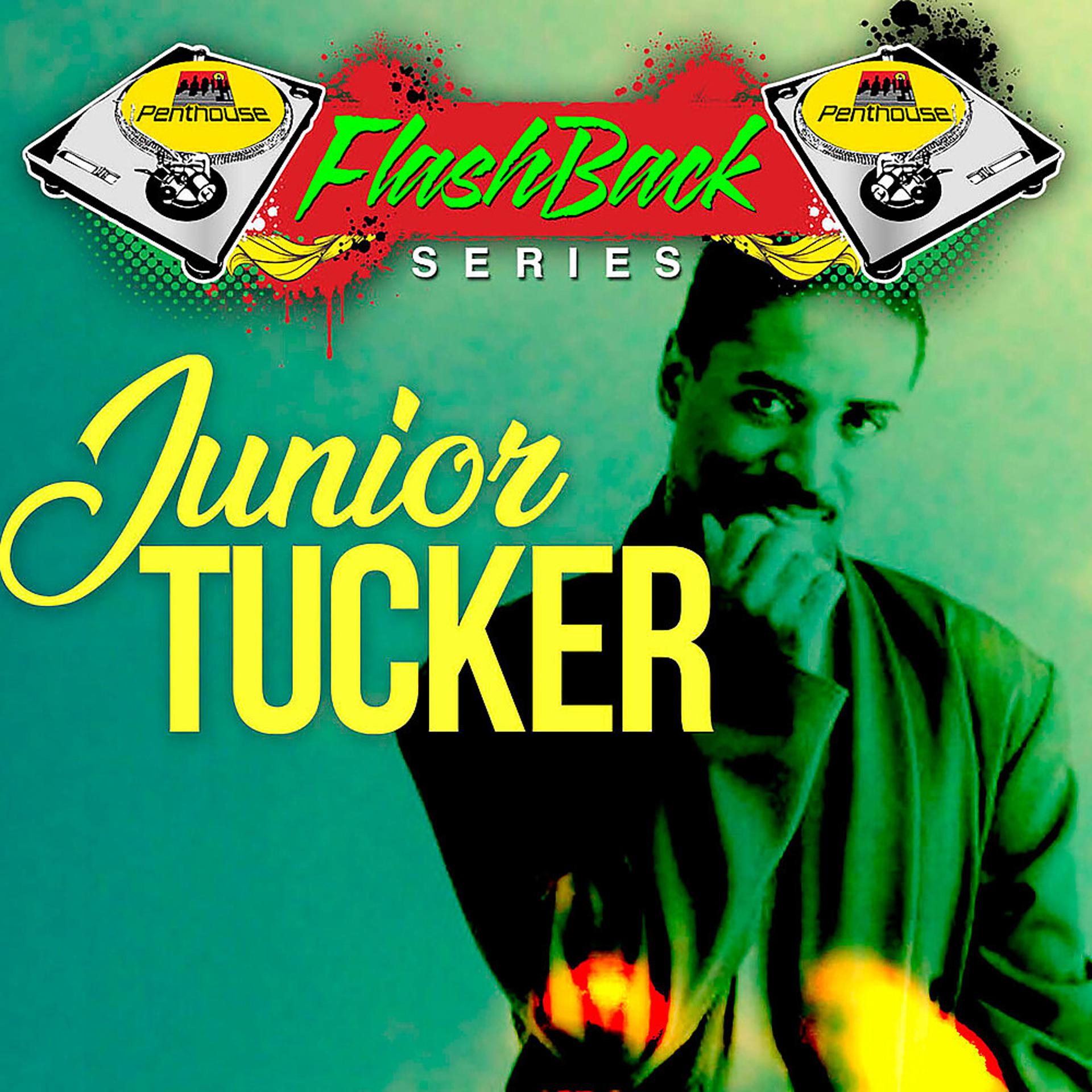 Постер альбома Penthouse Flashback Series: Junior Tucker