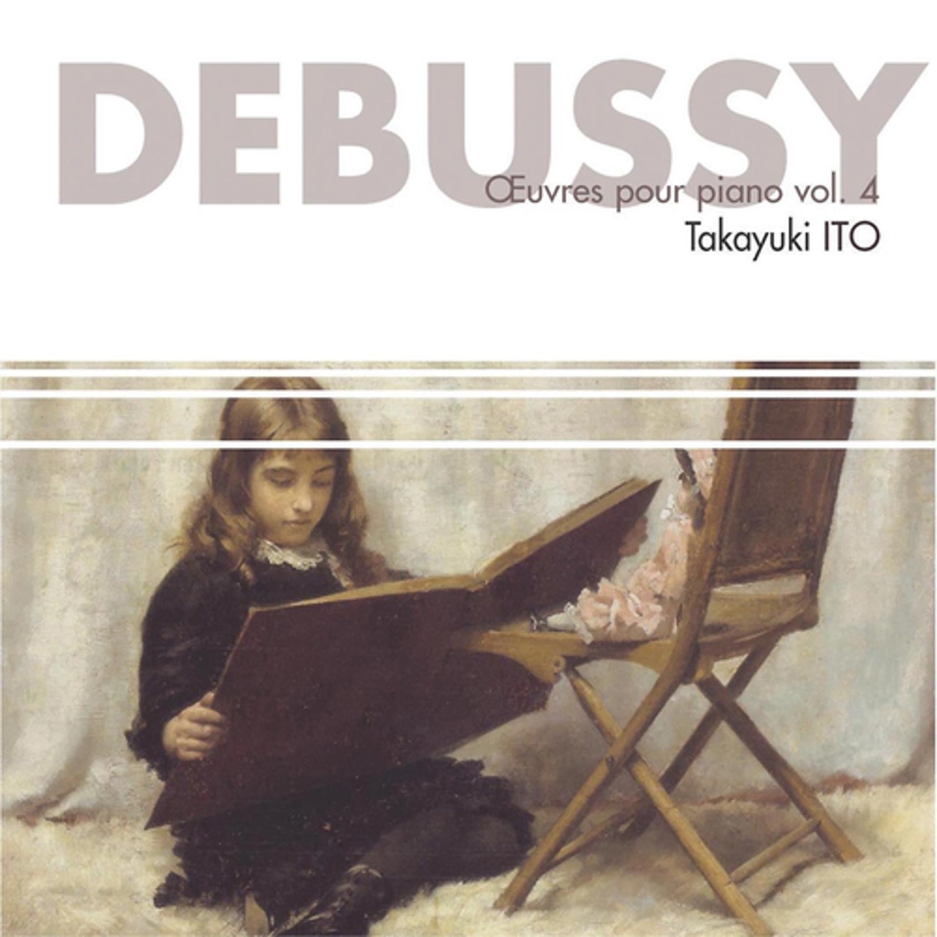Постер альбома Debussy : Oeuvres pour piano, vol. 4