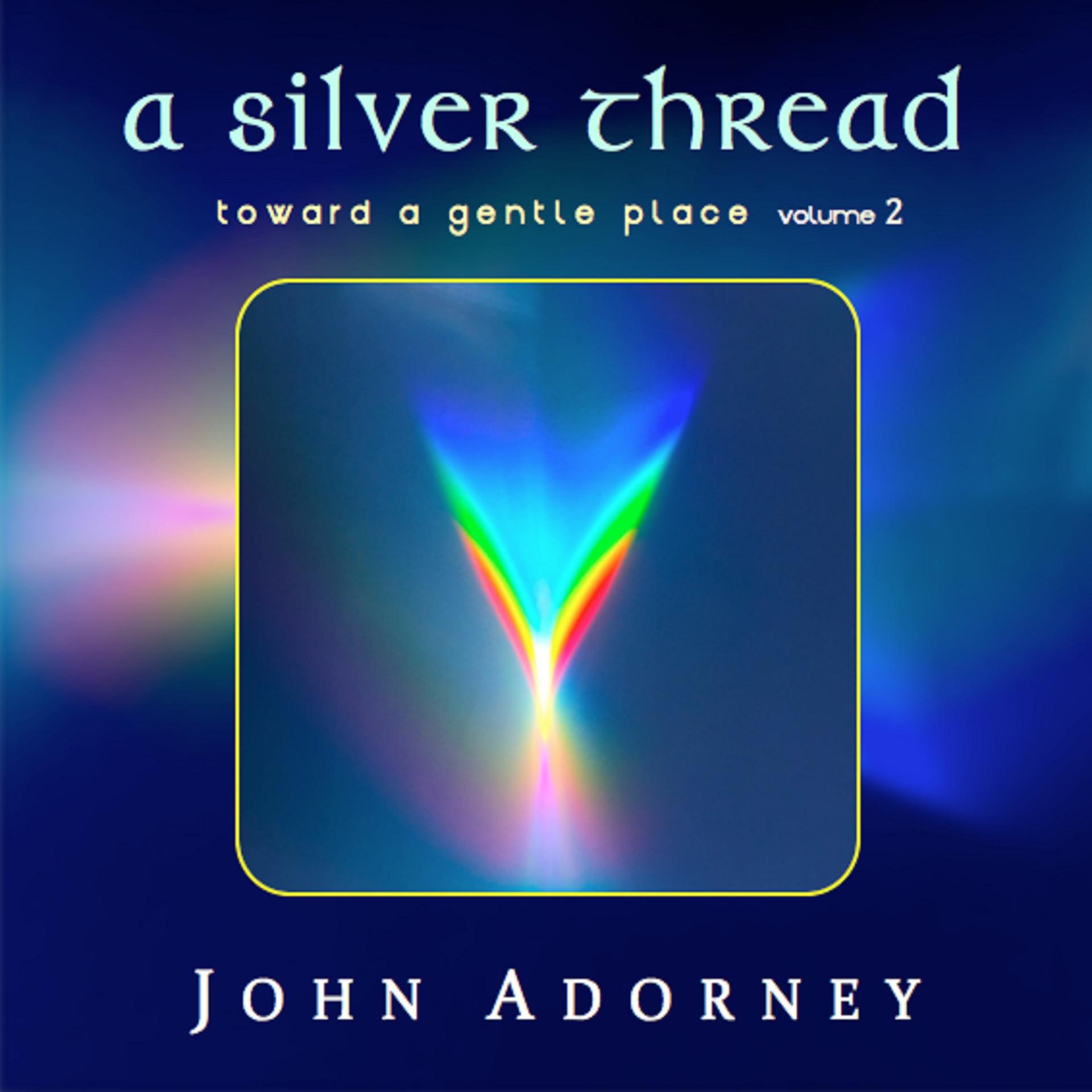 Постер альбома A Silver Thread: Toward a Gentle Place, Vol. 2