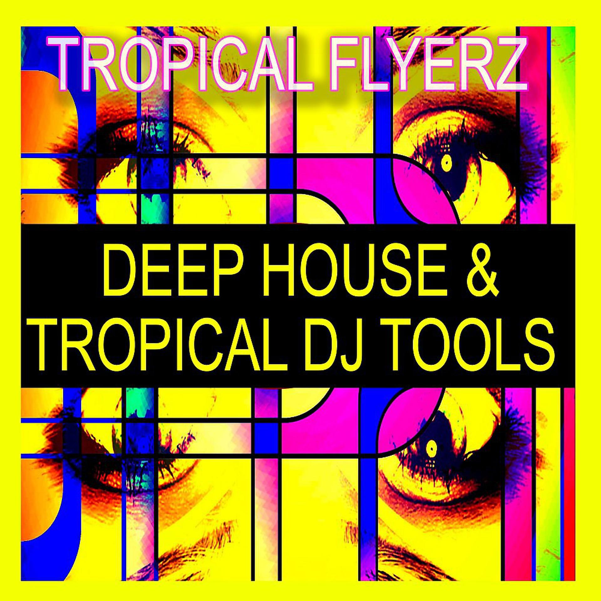 Постер альбома Deep House & Tropical DJ Tools