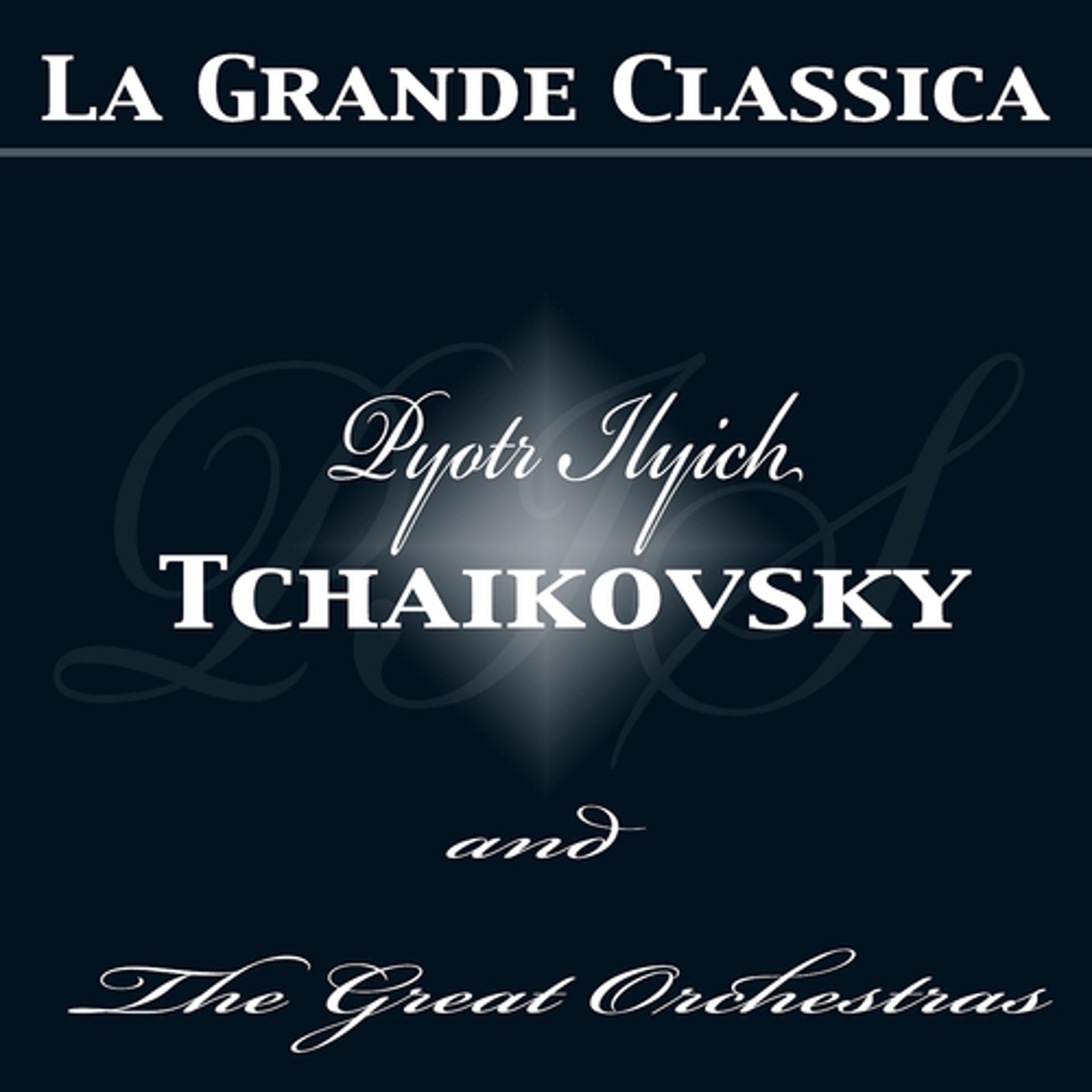 Постер альбома Tchaikovsky and the Great Orchestras, Vol. 1