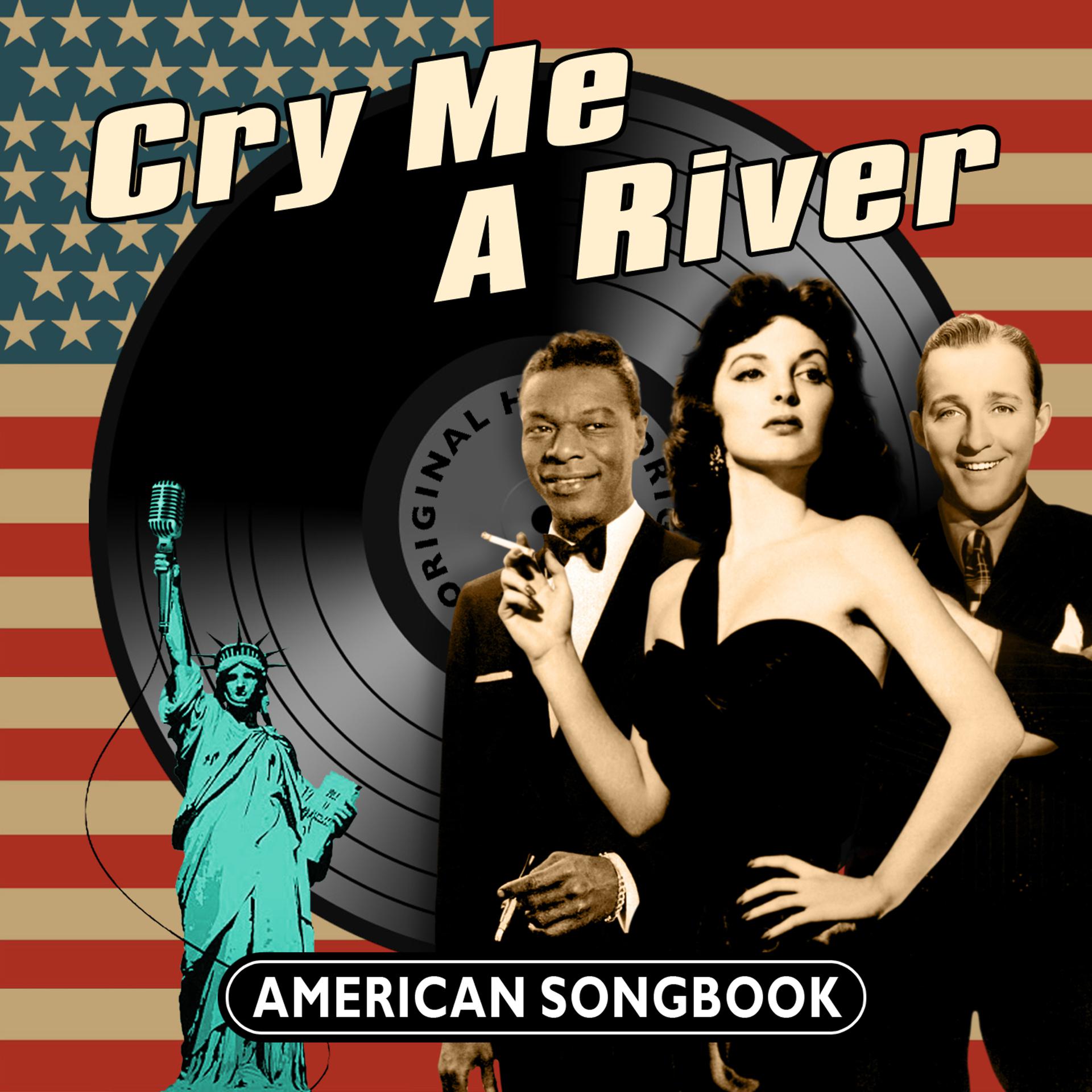 Постер альбома Cry Me a River - American Songbook