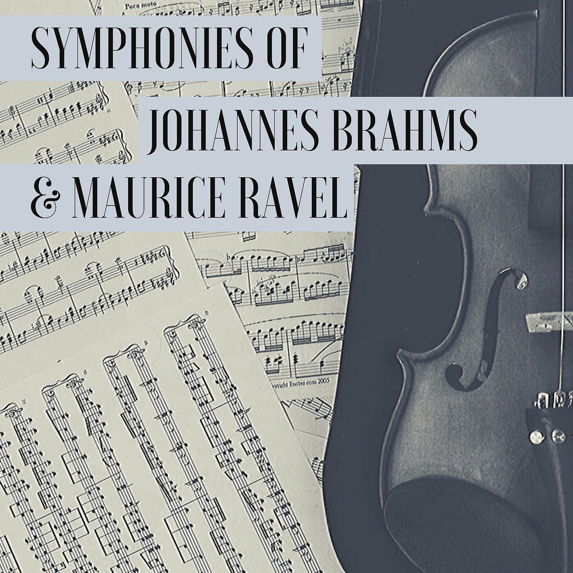 Постер альбома Symphonies of Johannes Brahms & Maurice Ravel