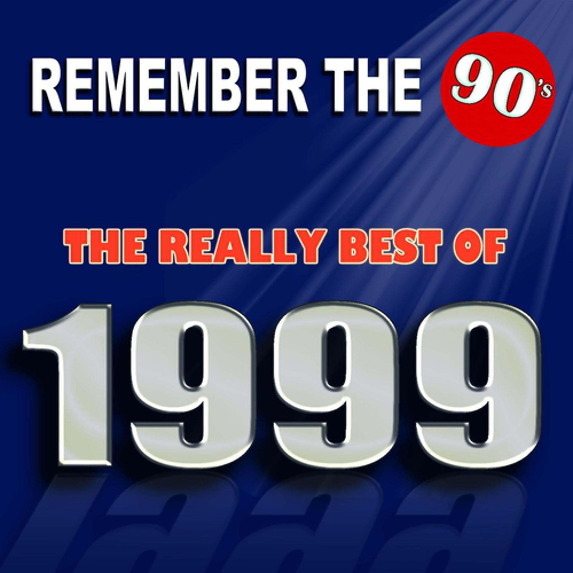 Постер альбома Remember the 90's : The Really Best of 1999