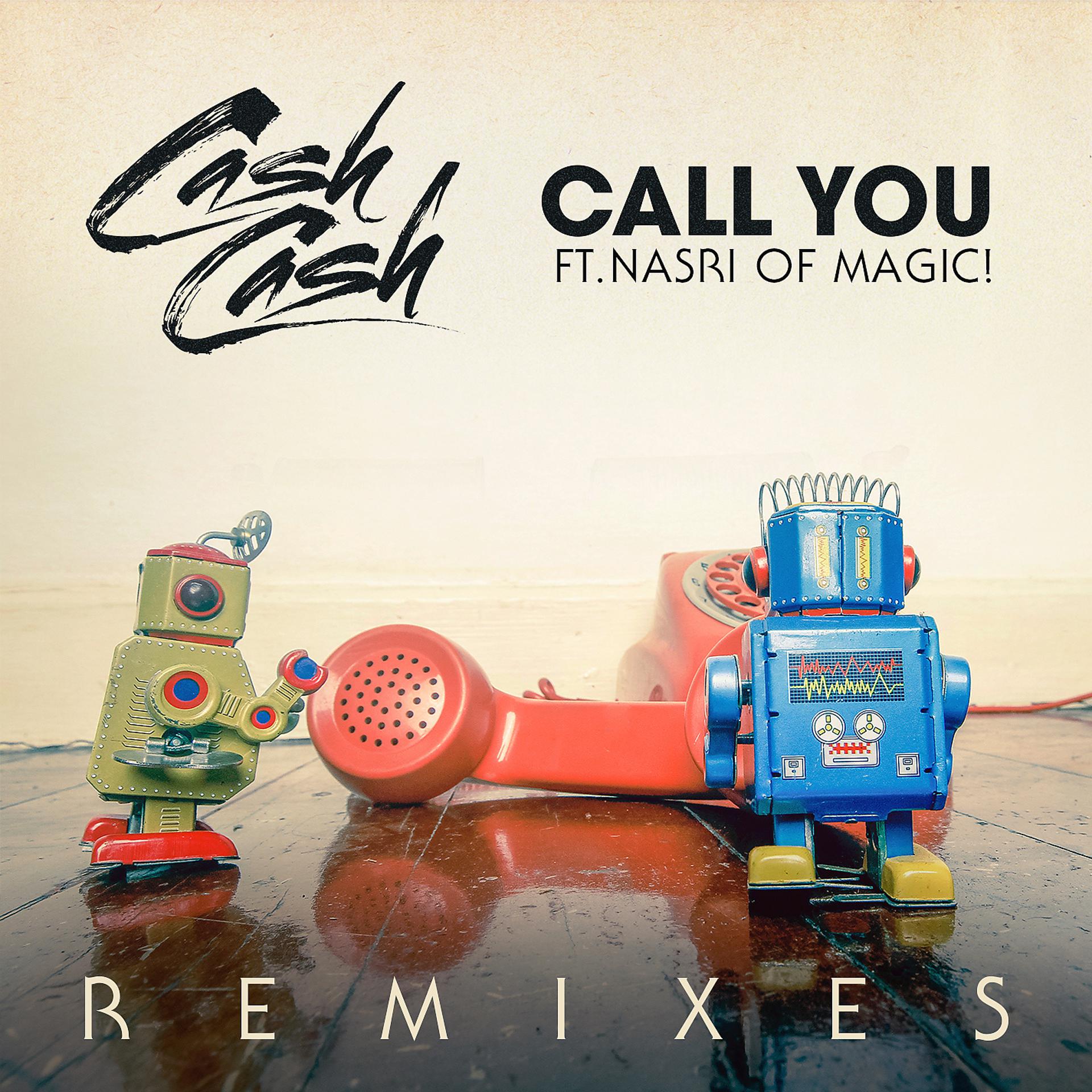 Постер альбома Call You (feat. Nasri of MAGIC!) [Remixes]