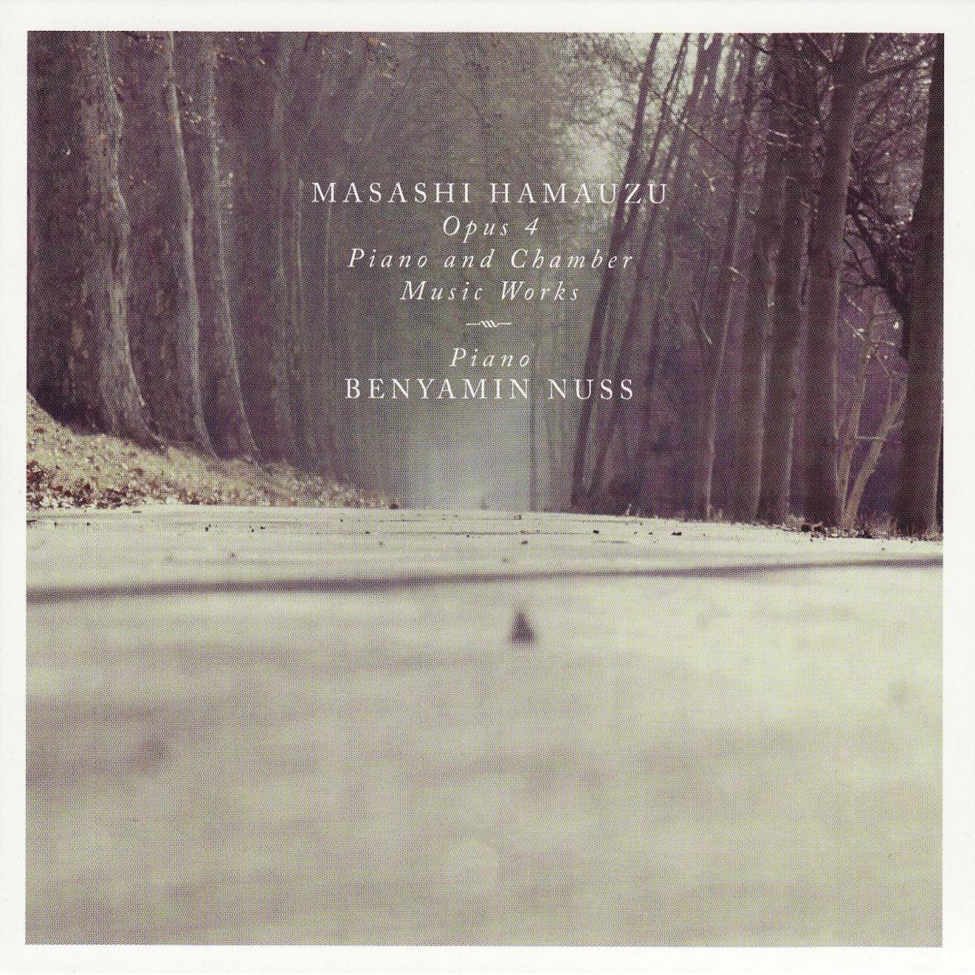 Постер альбома Masashi Hamauzu: Opus 4 - Piano and Chamber Music Works
