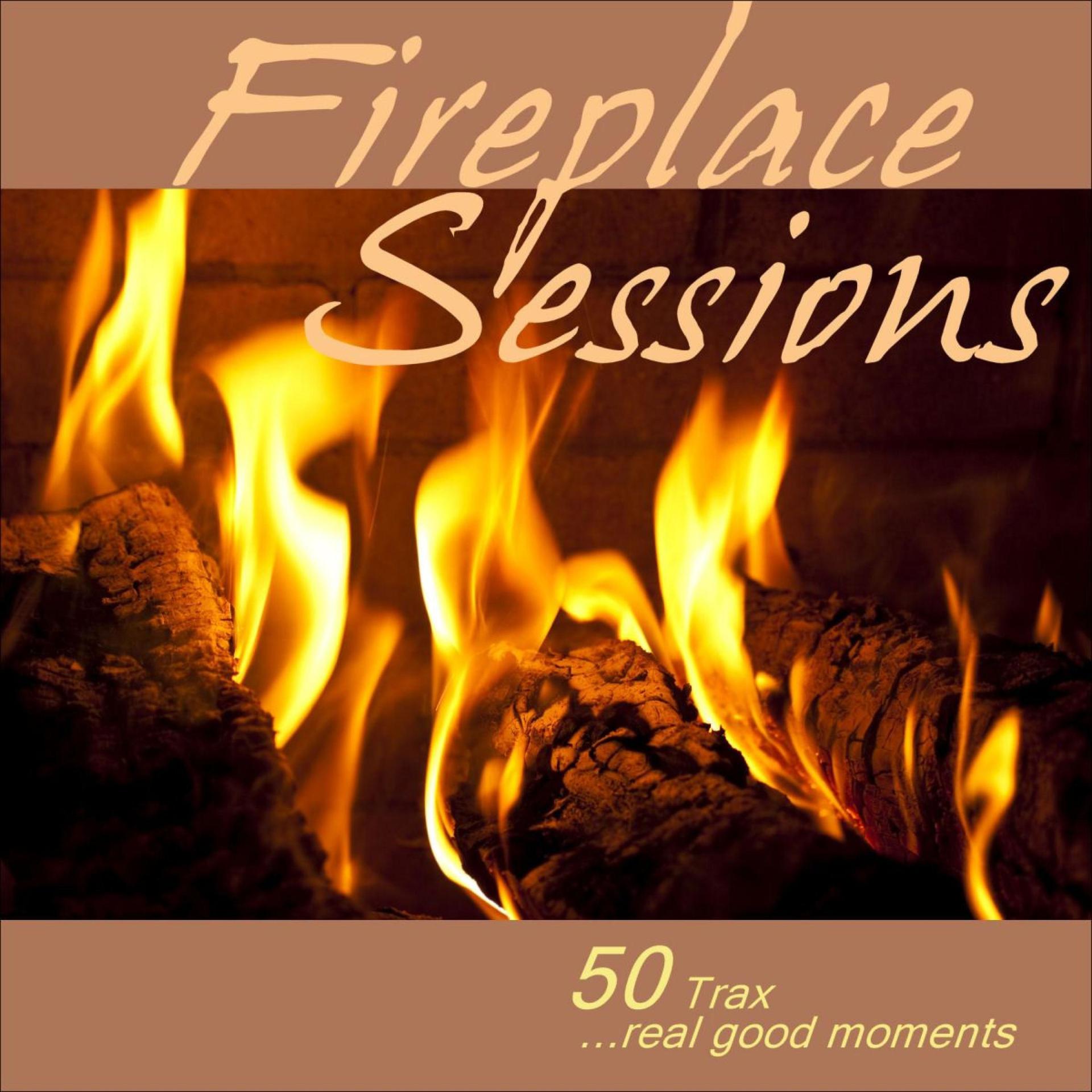 Постер альбома Fireplace Sessions - 50 Trax - Real Good Moments