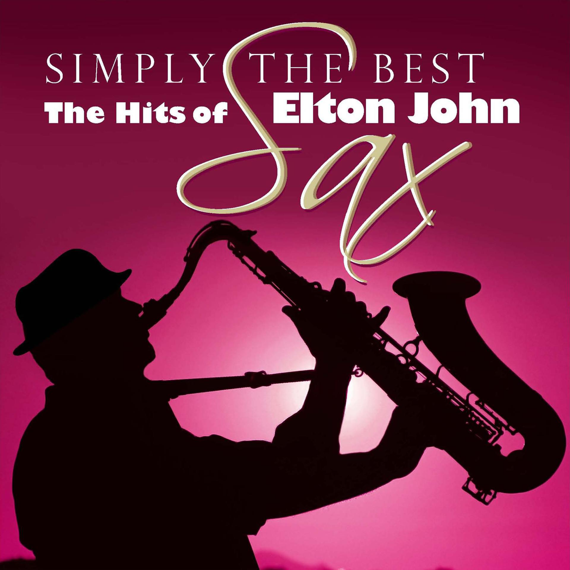 Постер альбома Simply The Best Sax: The Hits Of Elton John