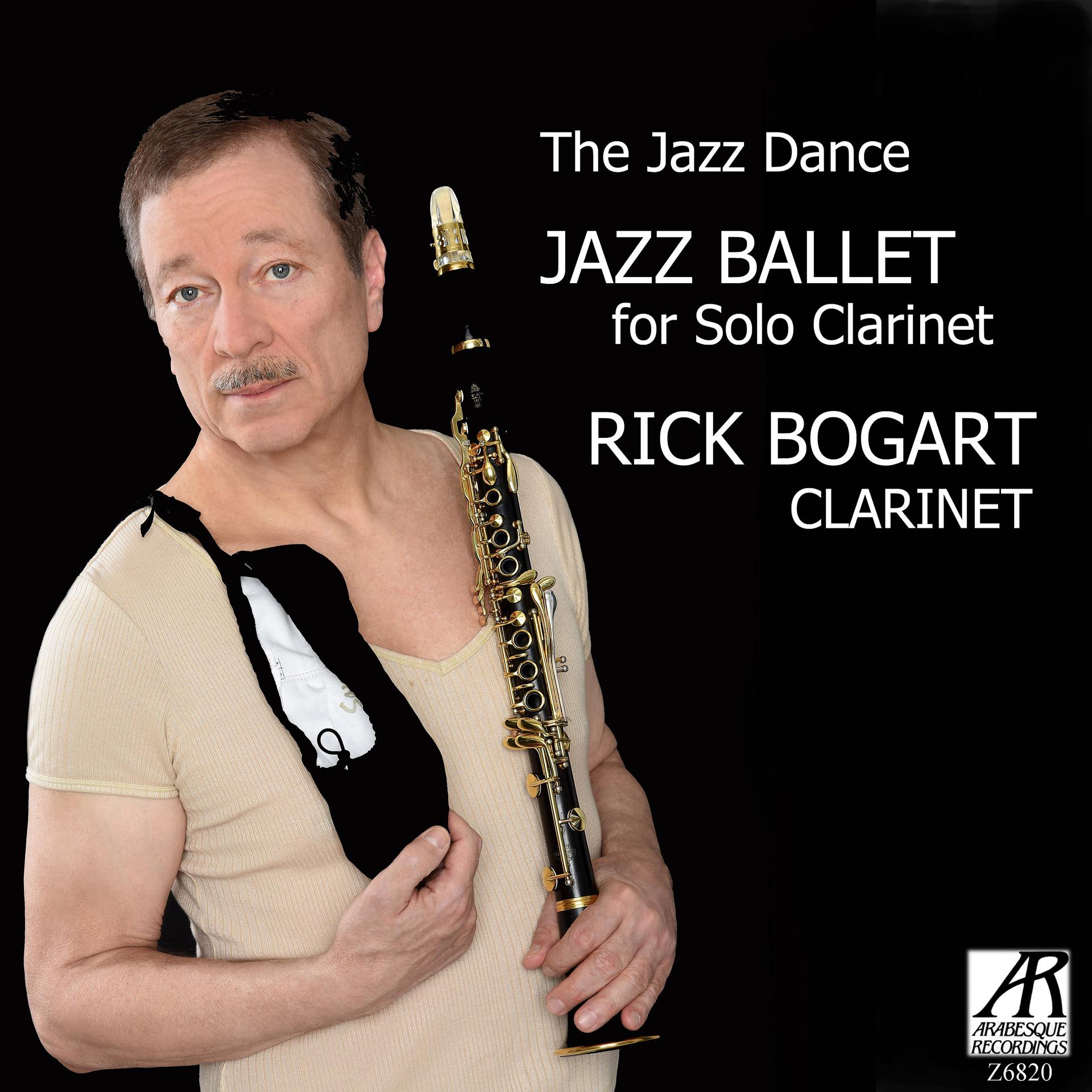 Постер альбома Rick Bogart: Jazz Ballet for Solo Clarinet