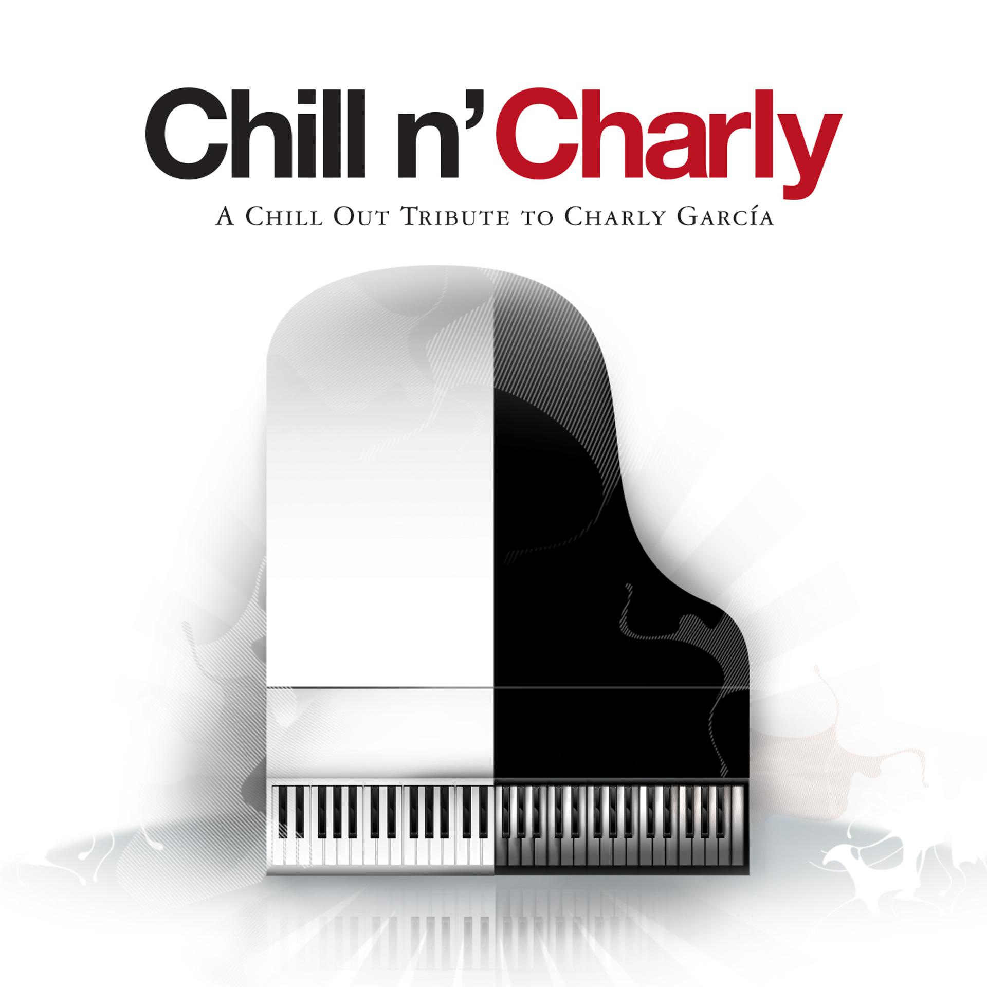Постер альбома Chill N' Charly - A Chill Out Tribute To Charly Garcia