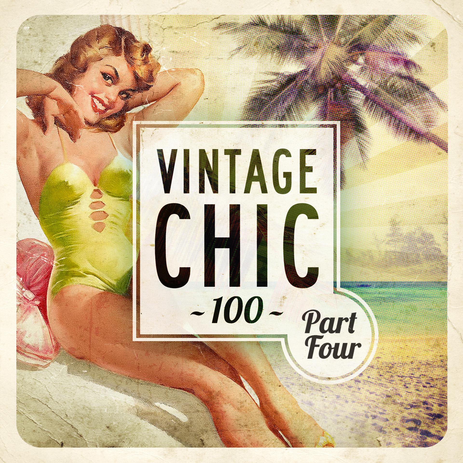 Постер альбома Vintage Chic 100 - Part Four