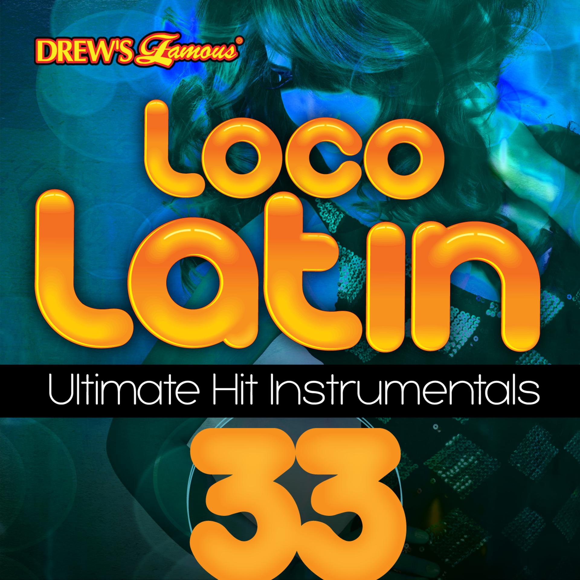 Постер альбома Loco Latin Ultimate Hit Instrumentals, Vol. 33