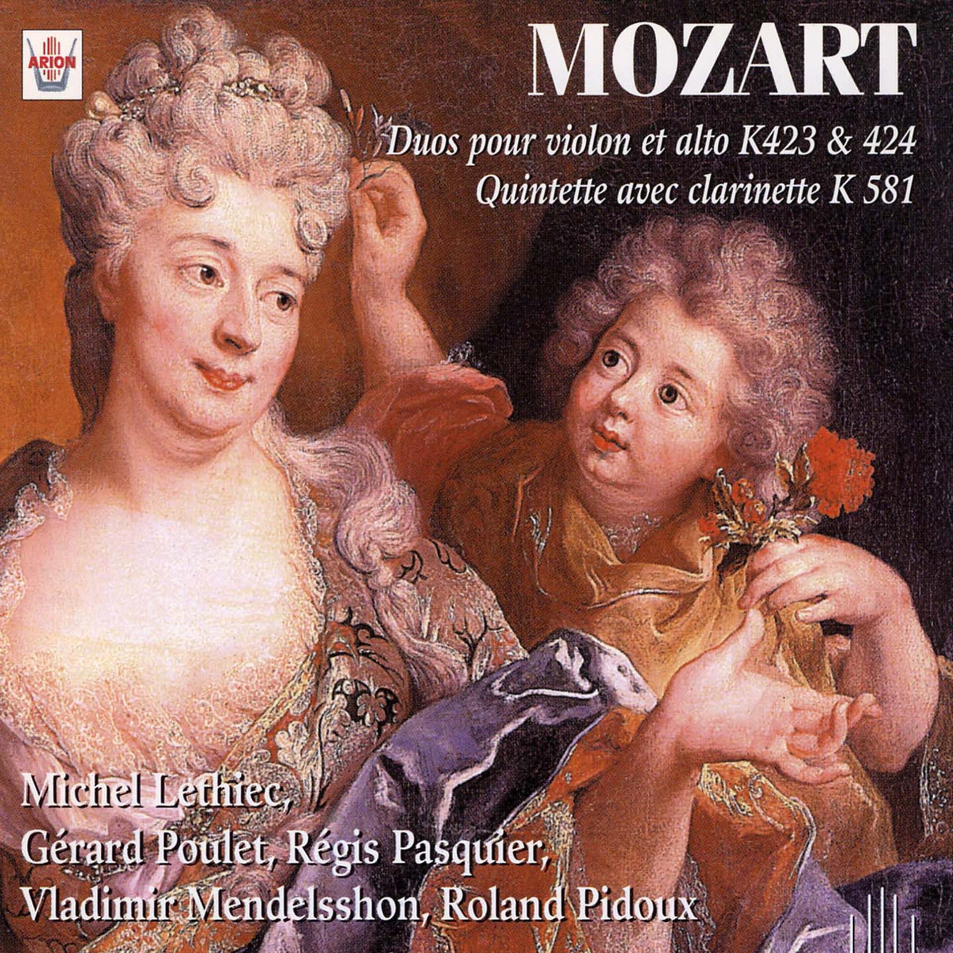 Постер альбома Mozart : Duos pour violon et alto, K 423 & 424, Quintette avec clarinette, K 581