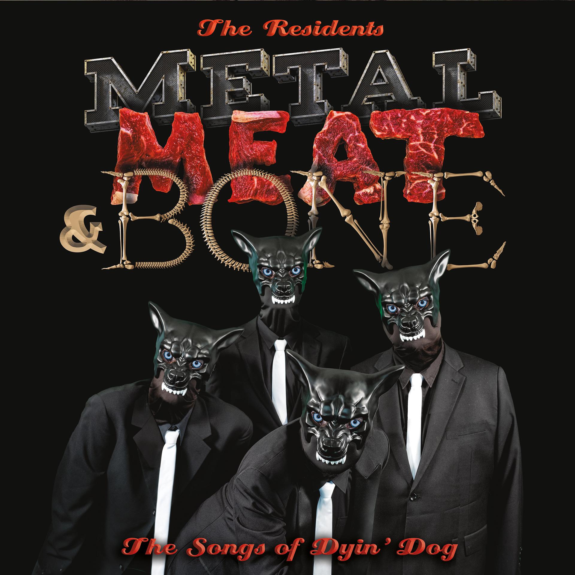 Постер альбома Metal, Meat & Bone: The Songs Of Dyin' Dog