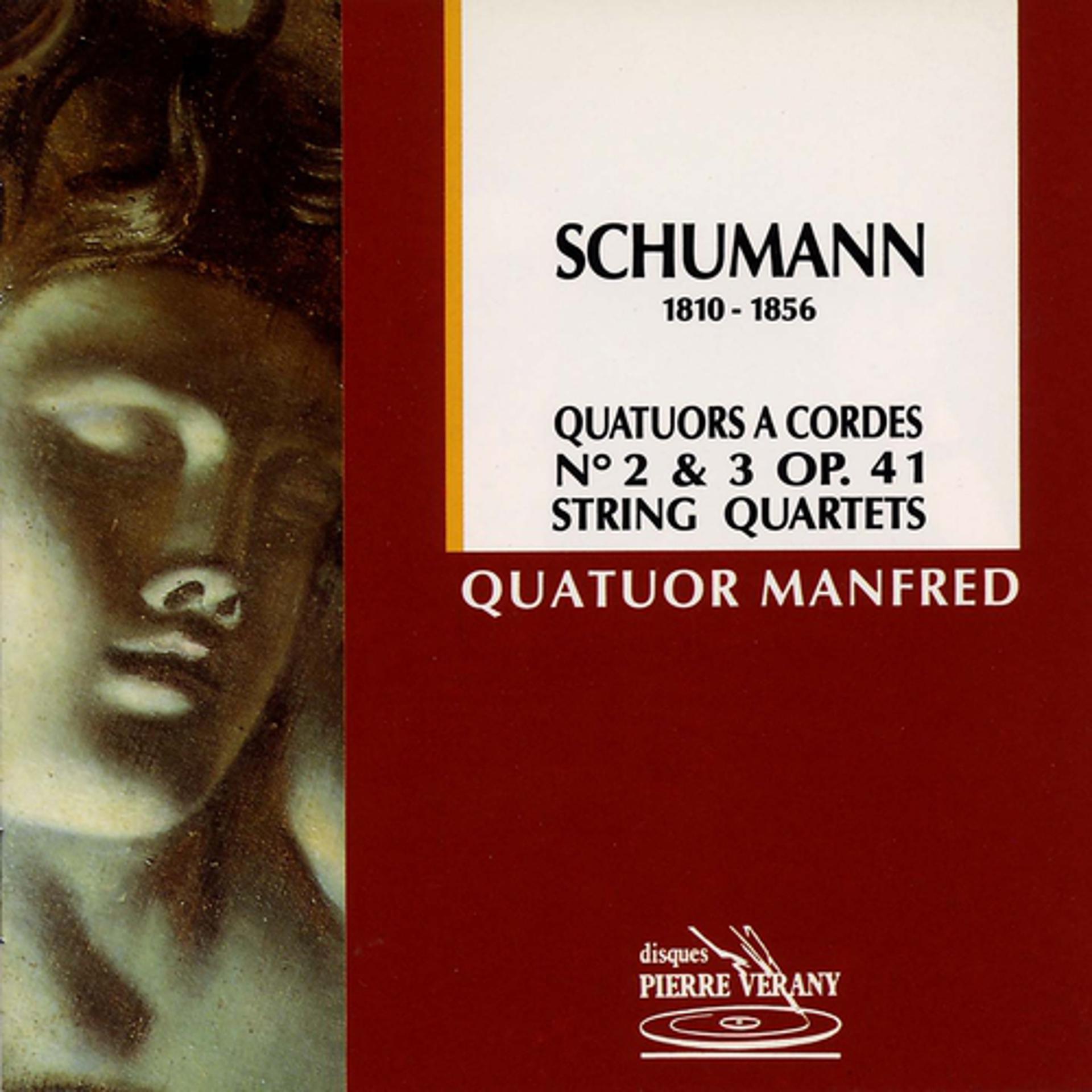 Постер альбома Schumann : Quatuors à cordes no. 2 & 3, op. 41