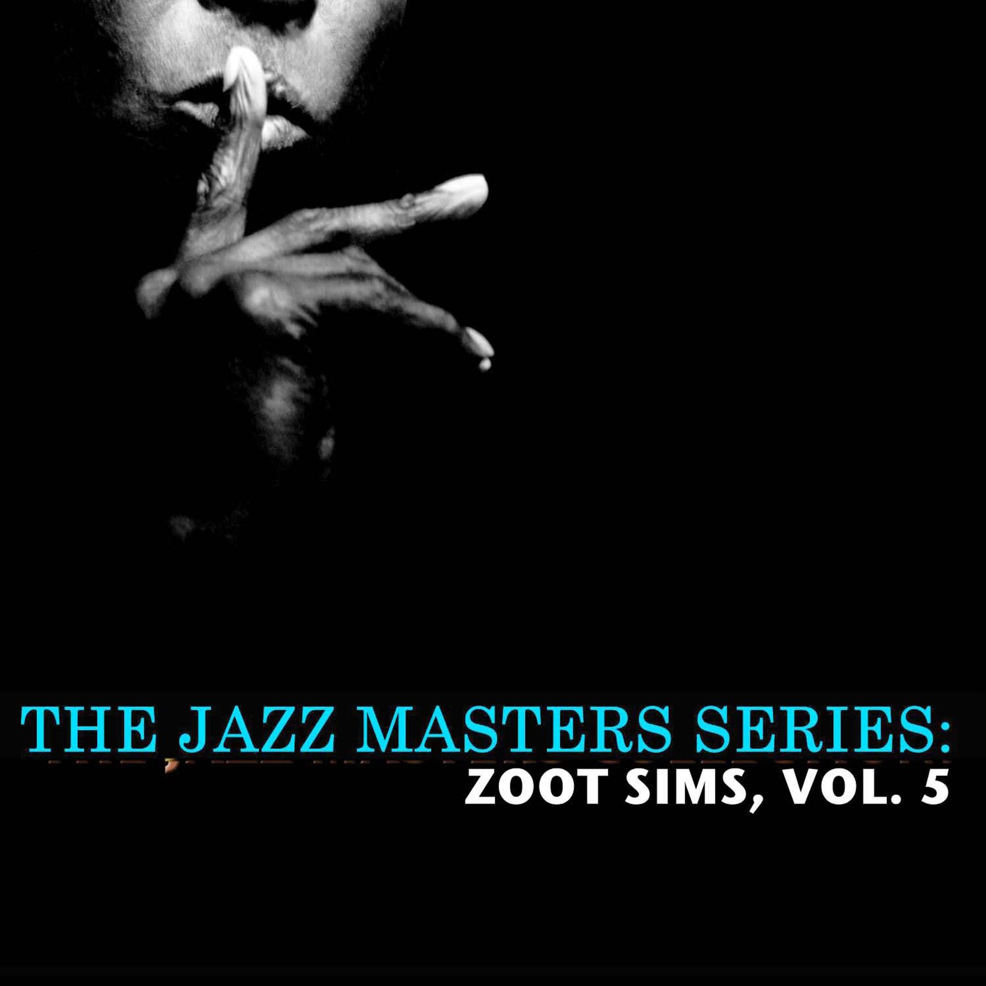 Постер альбома The Jazz Masters Series: Zoot Sims, Vol. 5