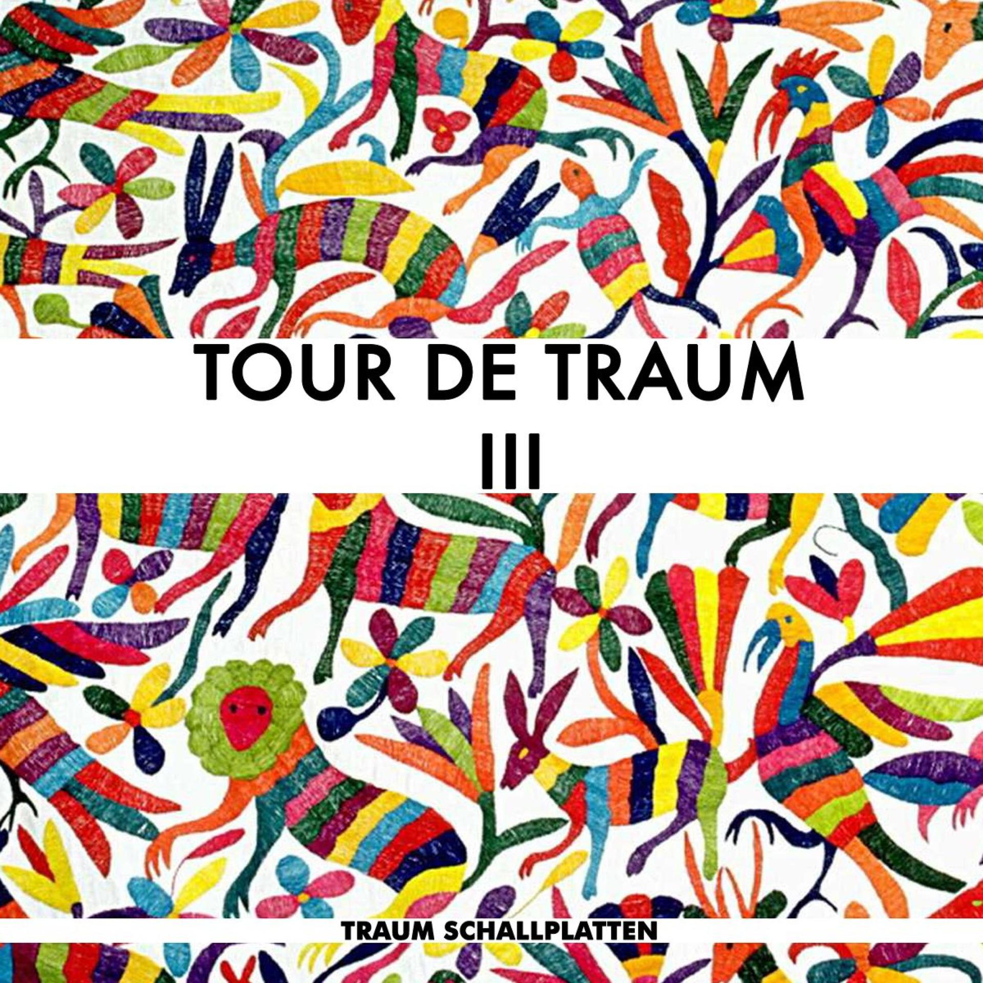Постер альбома Tour De Traum III Mixed by Riley Reinhold