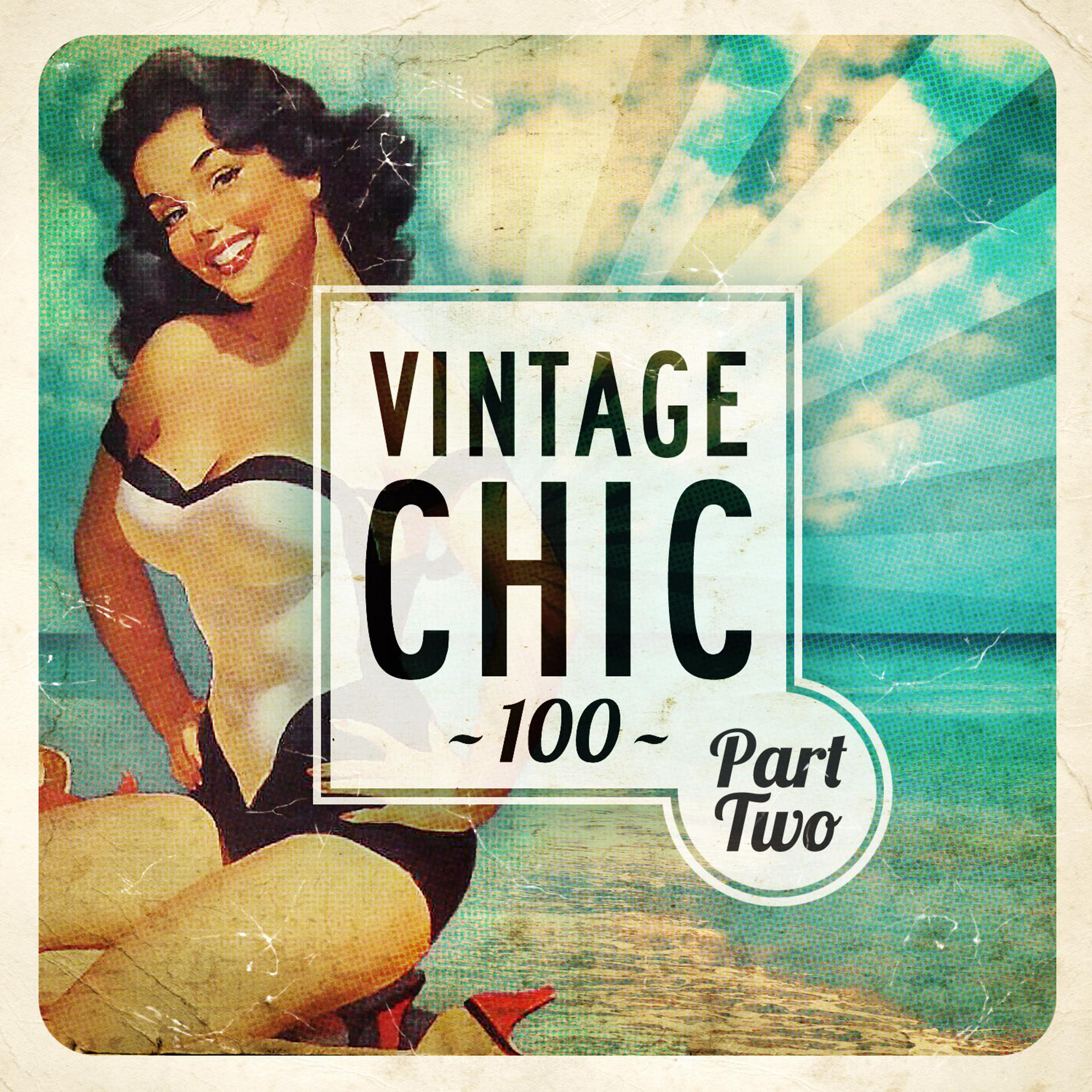 Постер альбома Vintage Chic 100 - Part Two