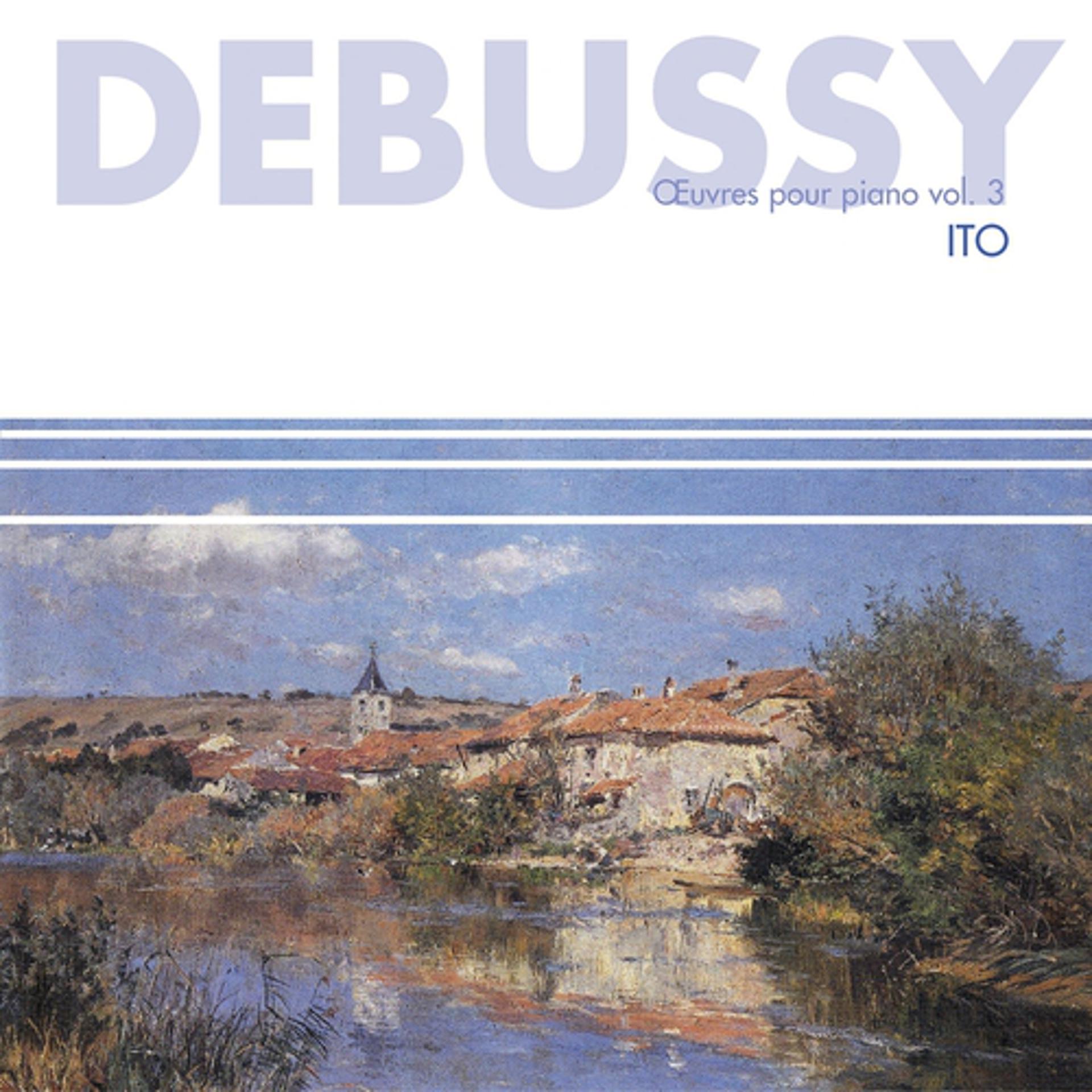 Постер альбома Debussy : Oeuvres pour piano, vol.3