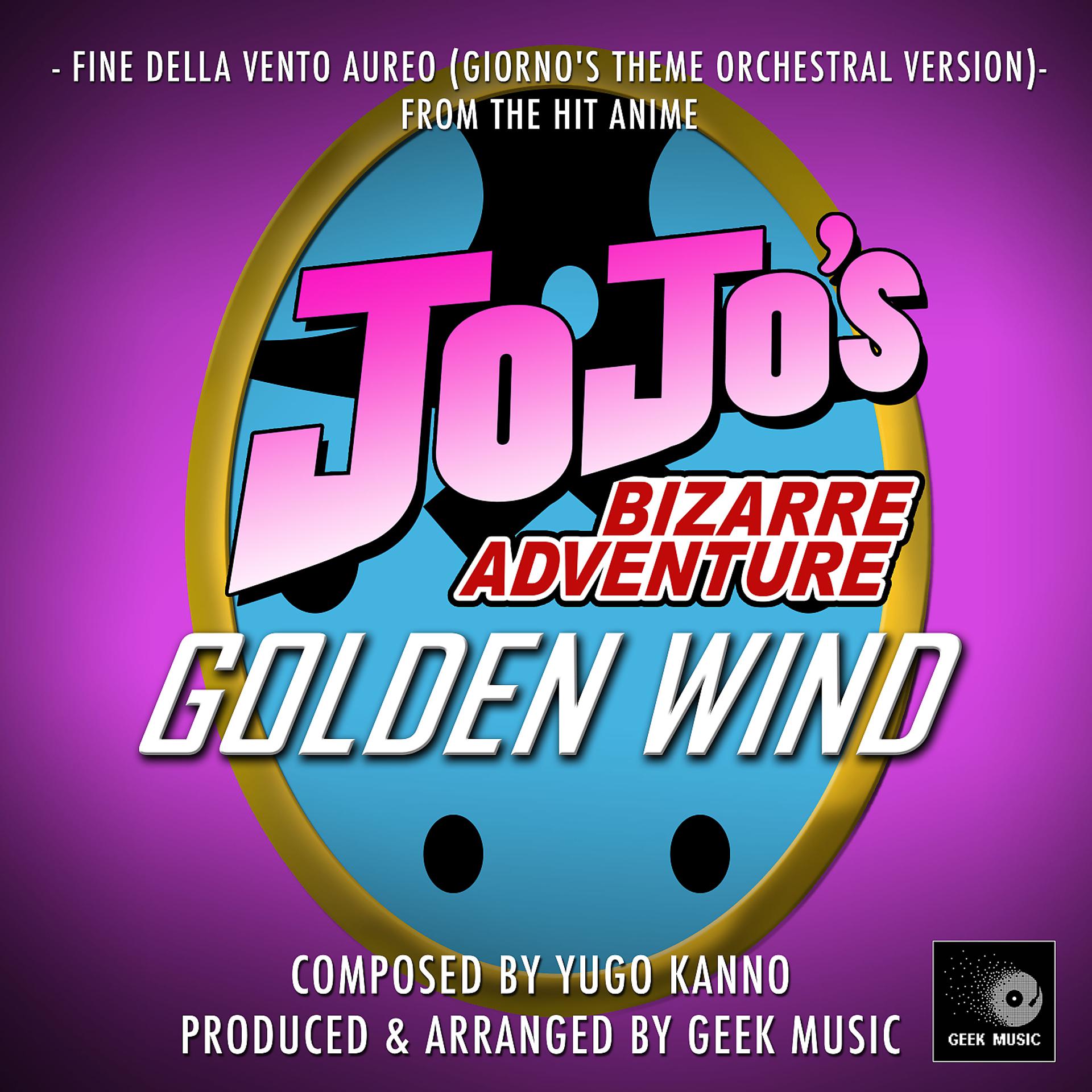Постер альбома Fine Della Vento Aureo - Giorno's Theme (From "JoJo's Bizarre Adventure - Golden Wind") (Orchestral Version)