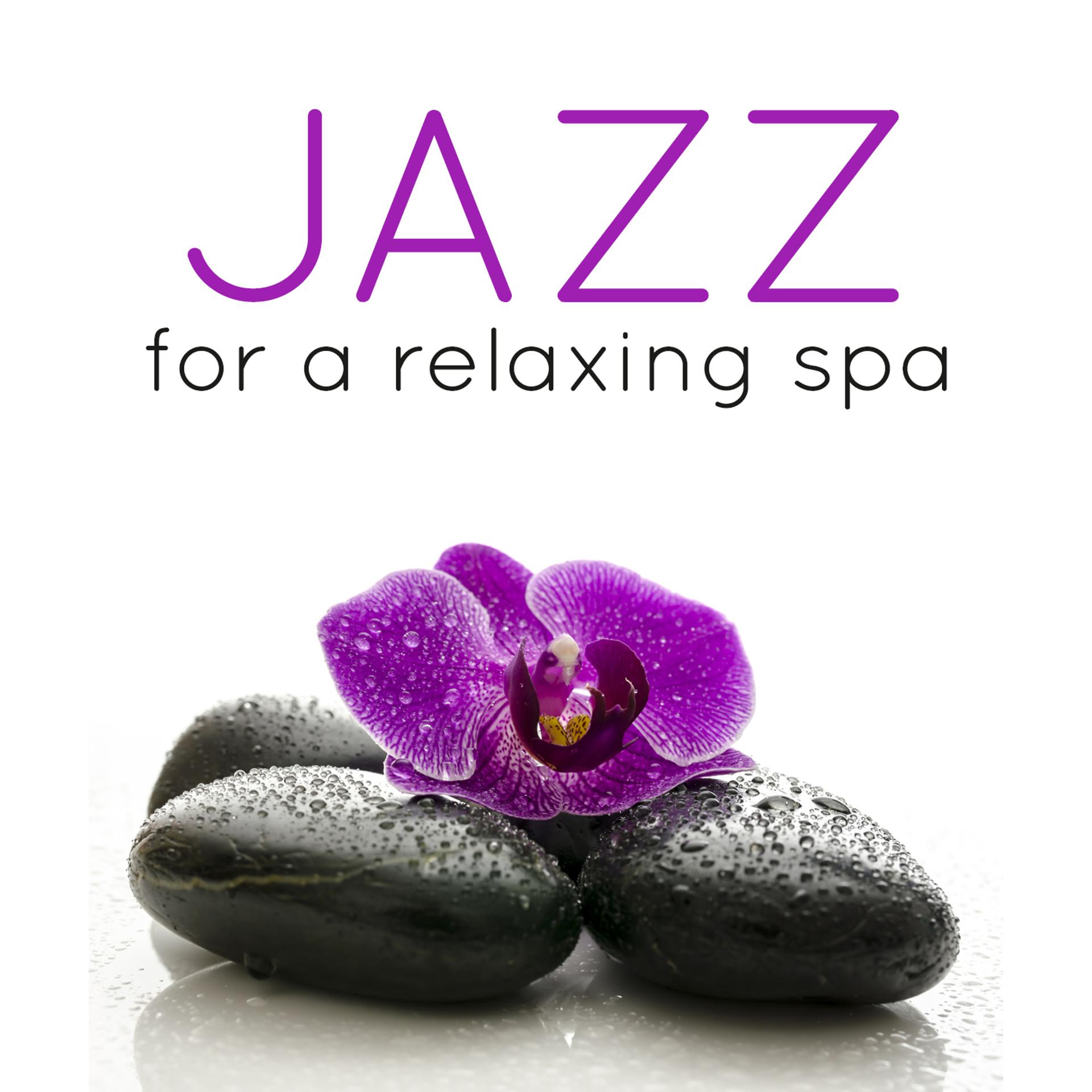 Постер альбома Jazz for a Relaxing Spa