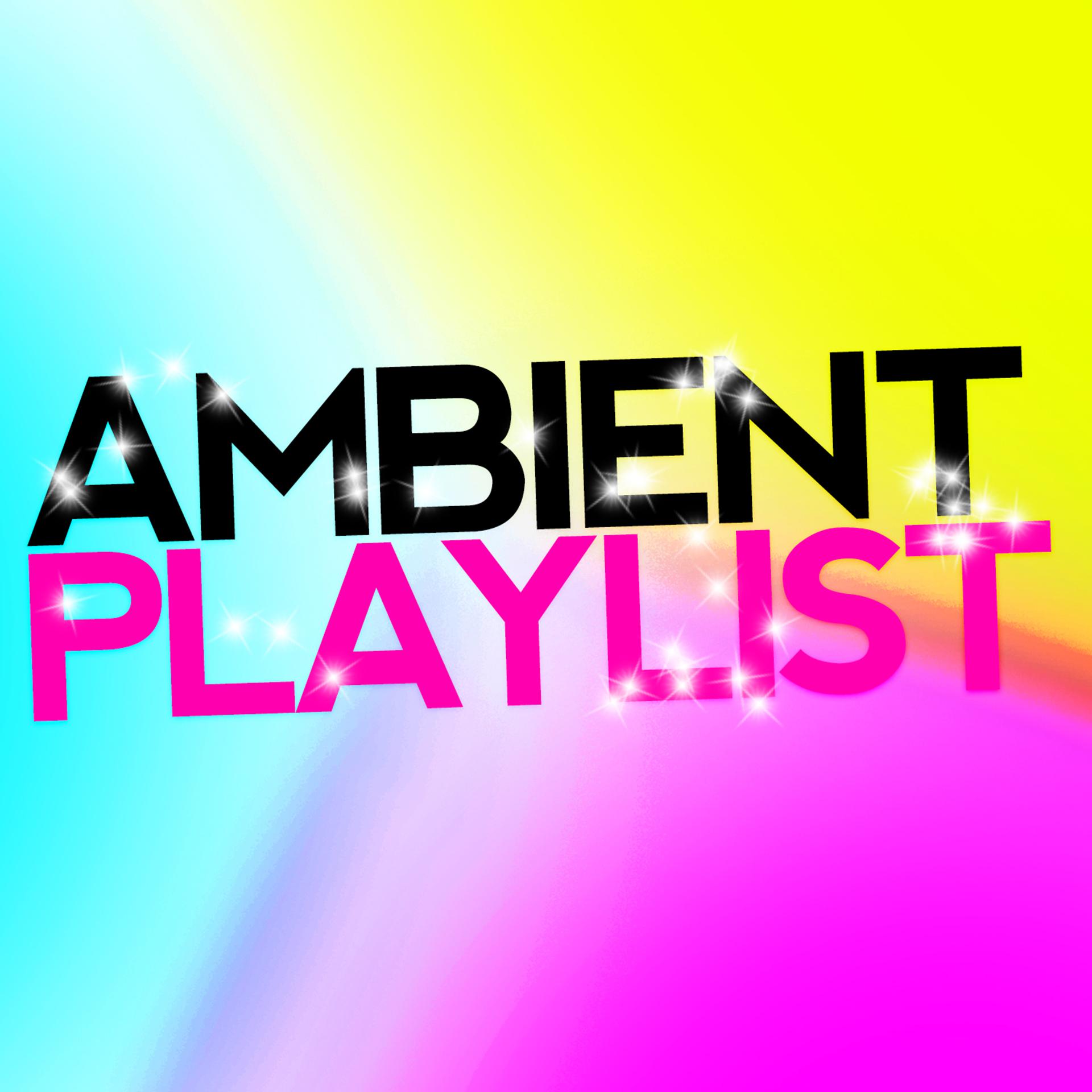 Постер альбома Ambient Playlist