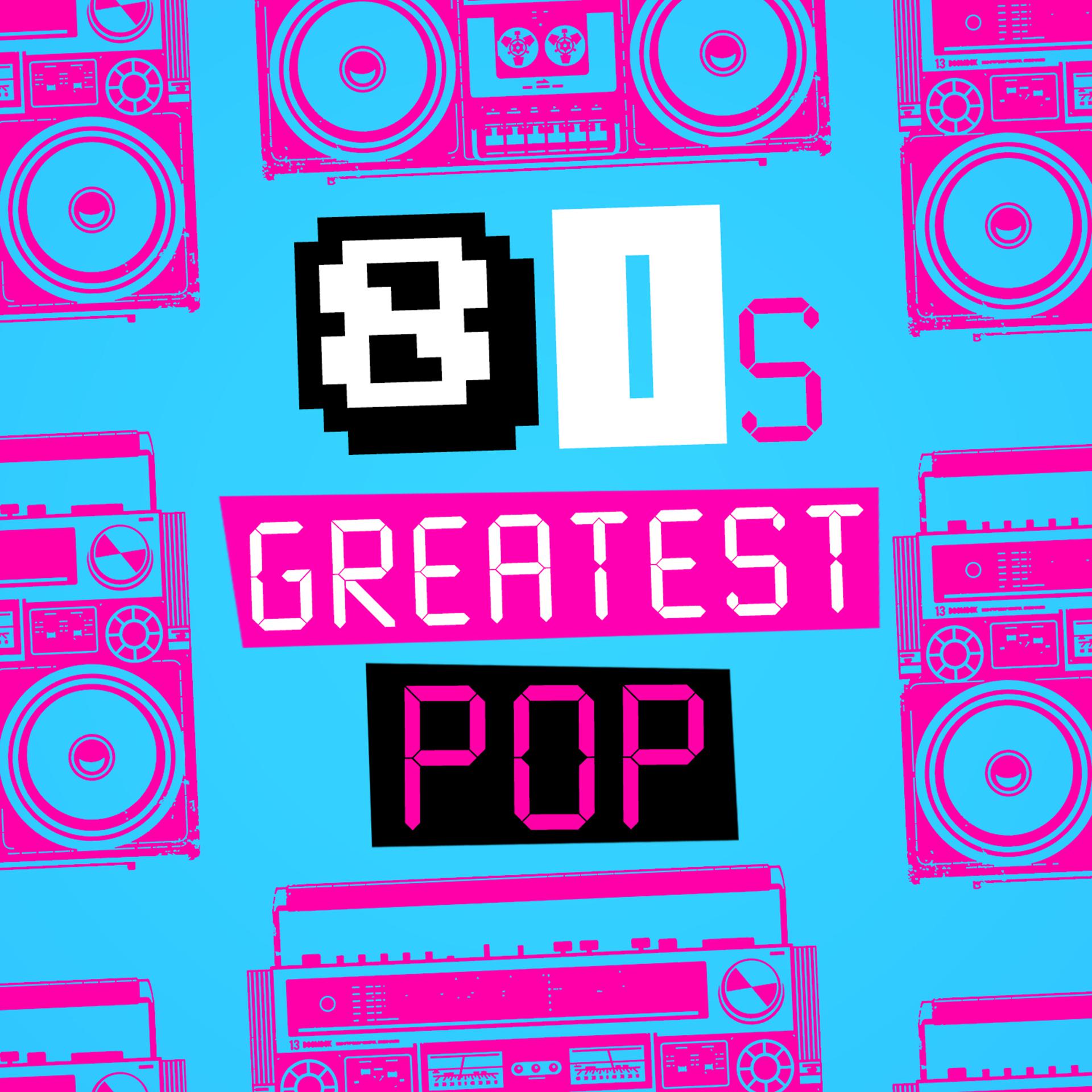 Постер альбома 80's Greatest Pop