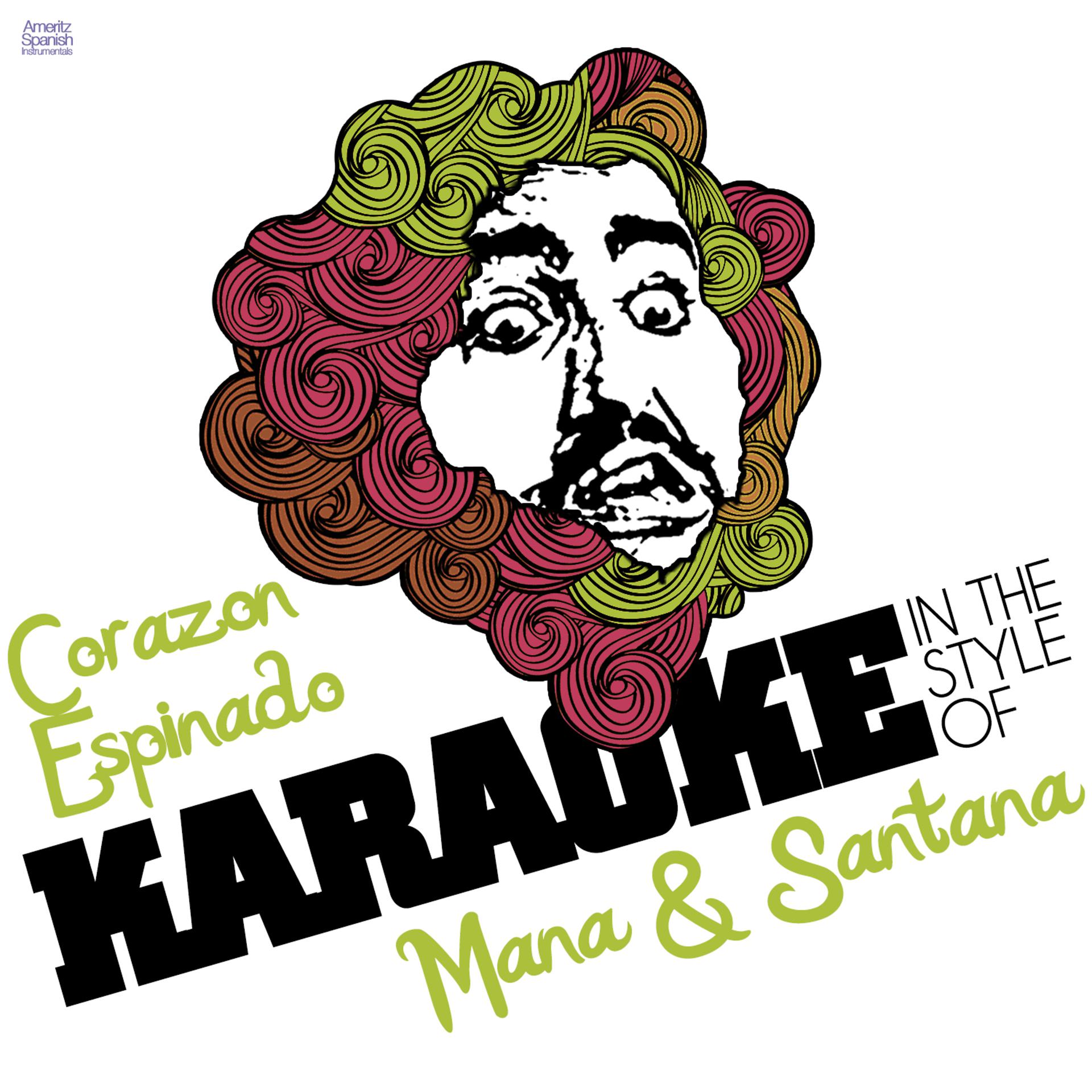 Постер альбома Corazon Espinado (In the Style of Mana & Santana) [Karaoke Version] - Single