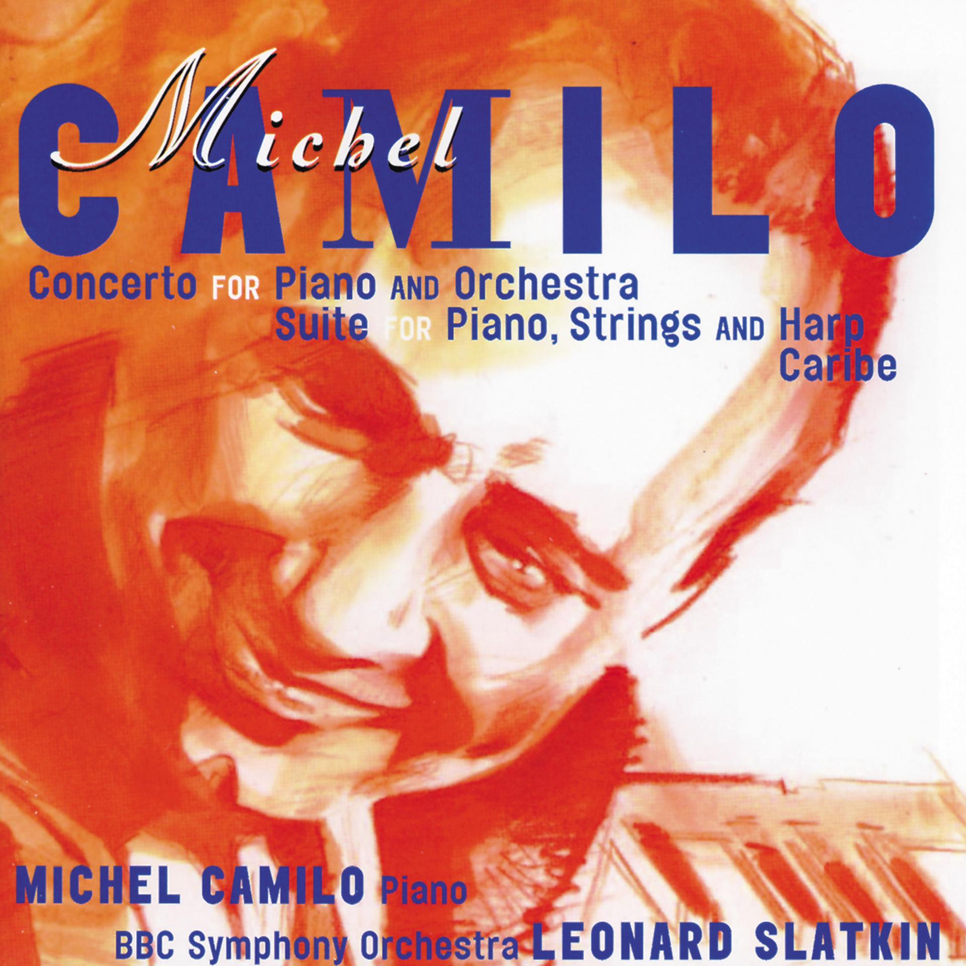 Постер альбома Michel Camilo: Concerto for Piano & Orchestra; Suite for piano, harp & strings; Caribe