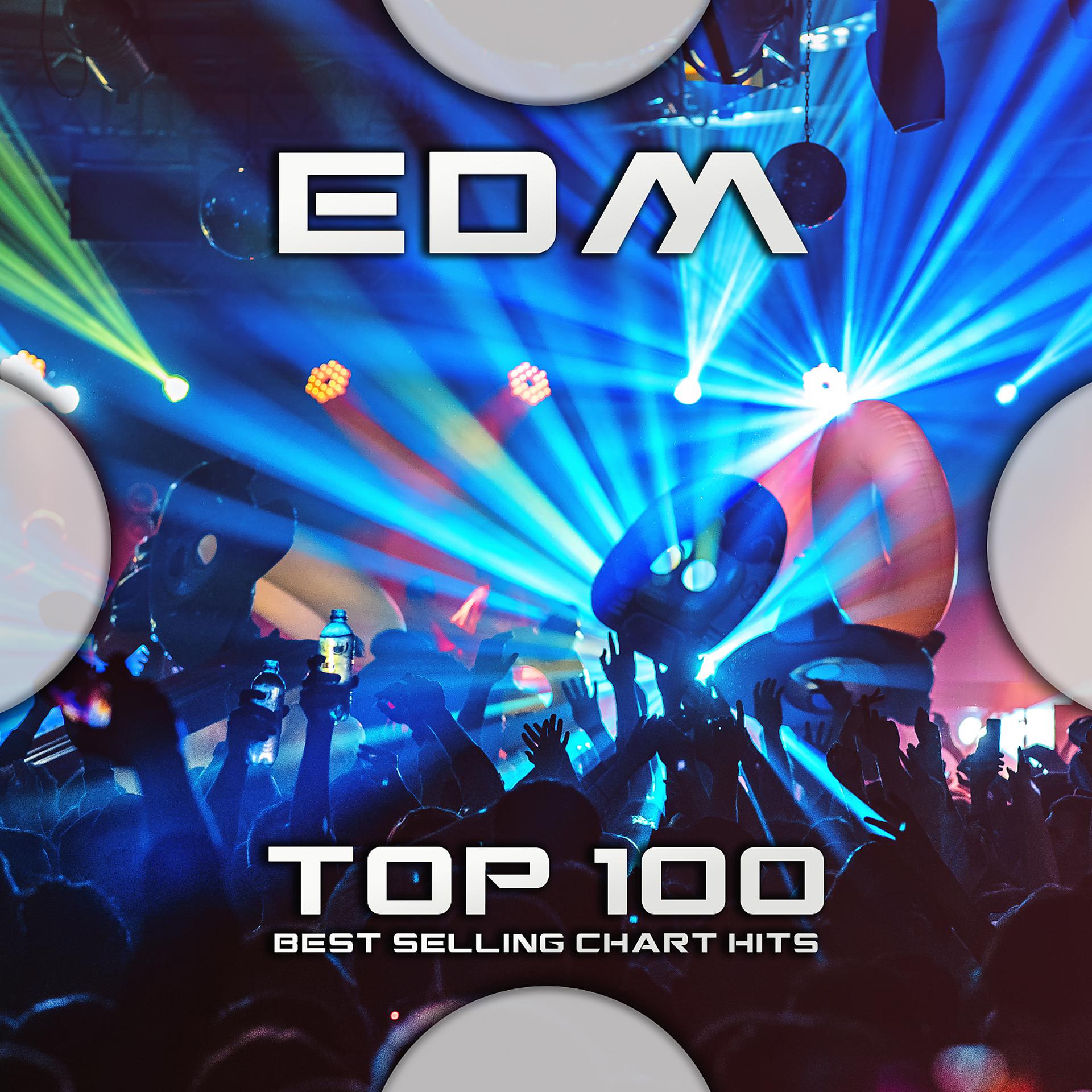 Постер альбома EDM Top 100 Best Selling Chart Hits