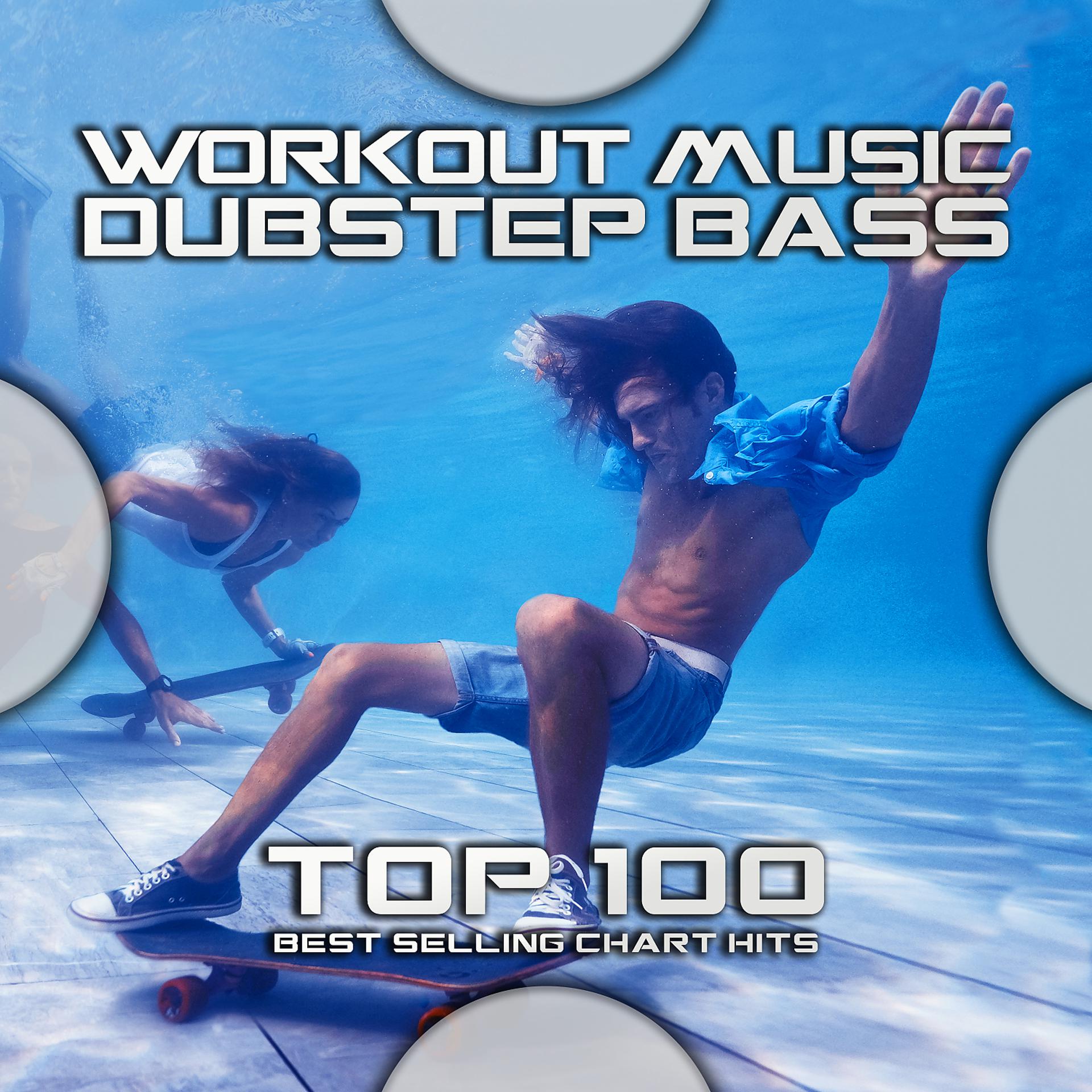 Постер альбома Workout Music Dubstep Bass Top 100 Best Selling Chart Hits