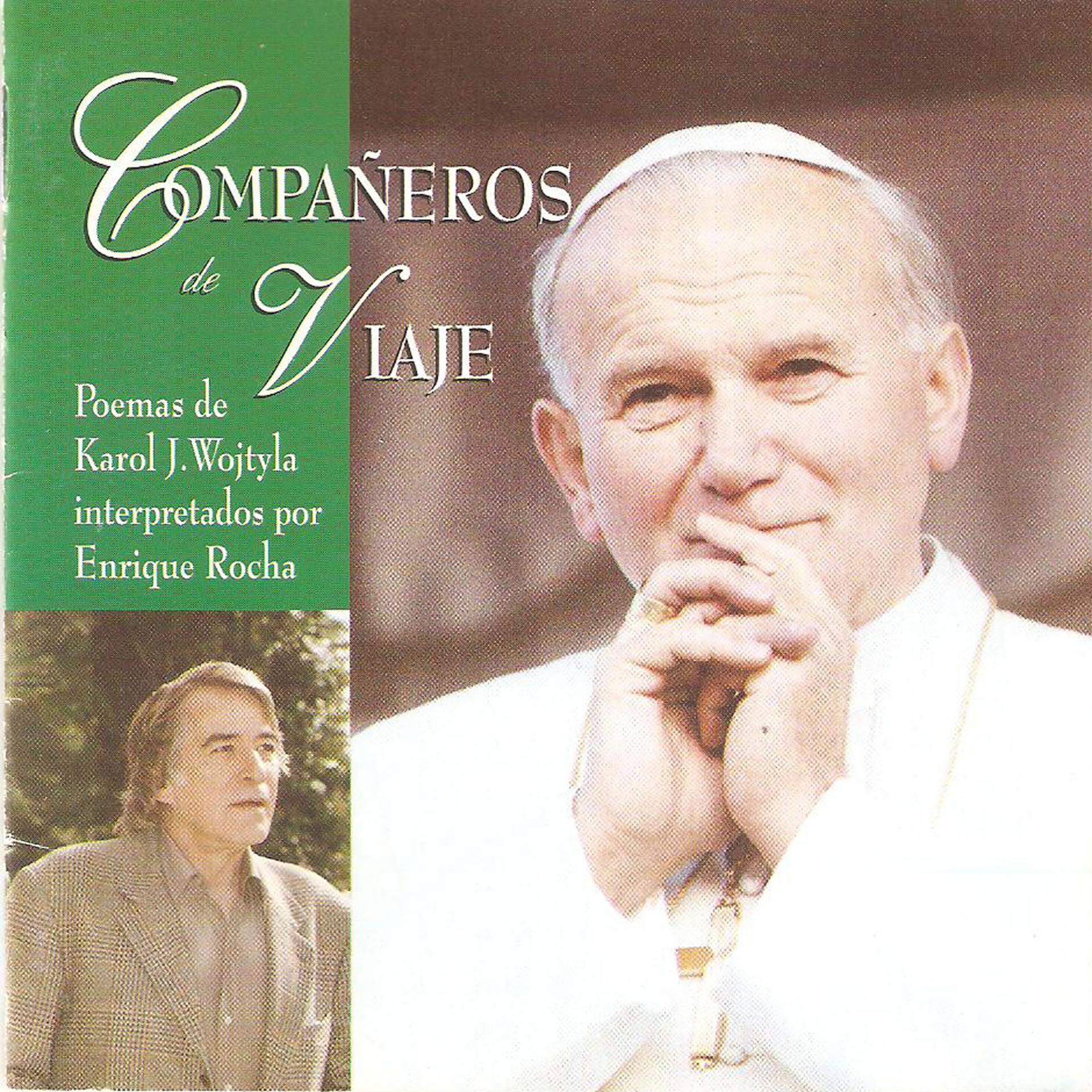 Постер альбома Companeros de Viaje (Poemas de Karol Wojtyla, Papa Juan Pablo II, interpretados por Enrique Rocha)
