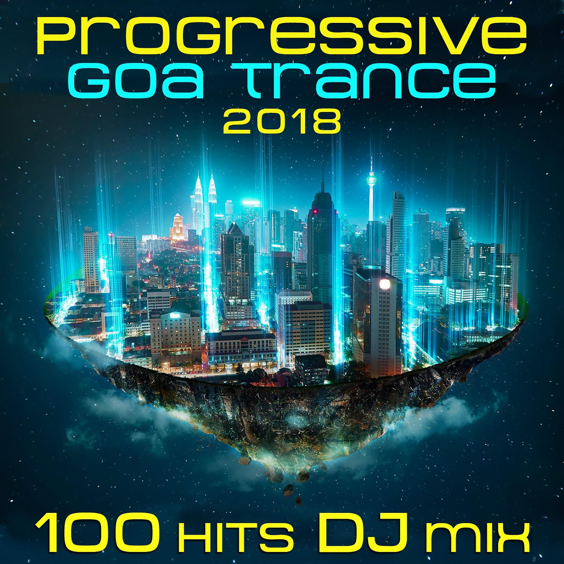 Постер альбома Progressive Goa Trance 2018 100 Hits DJ Mix