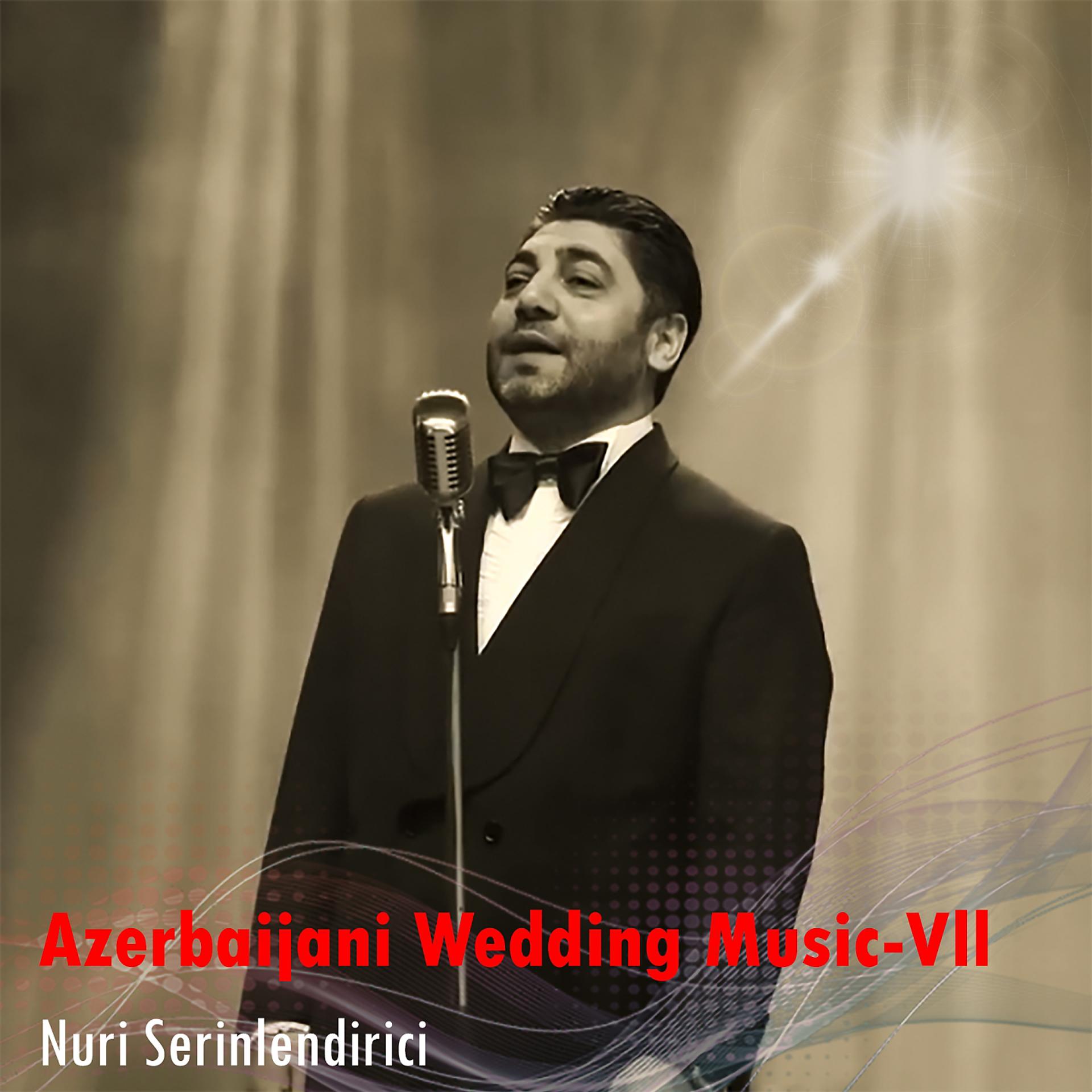 Постер альбома Azerbaijani Wedding Music, Vol. 7