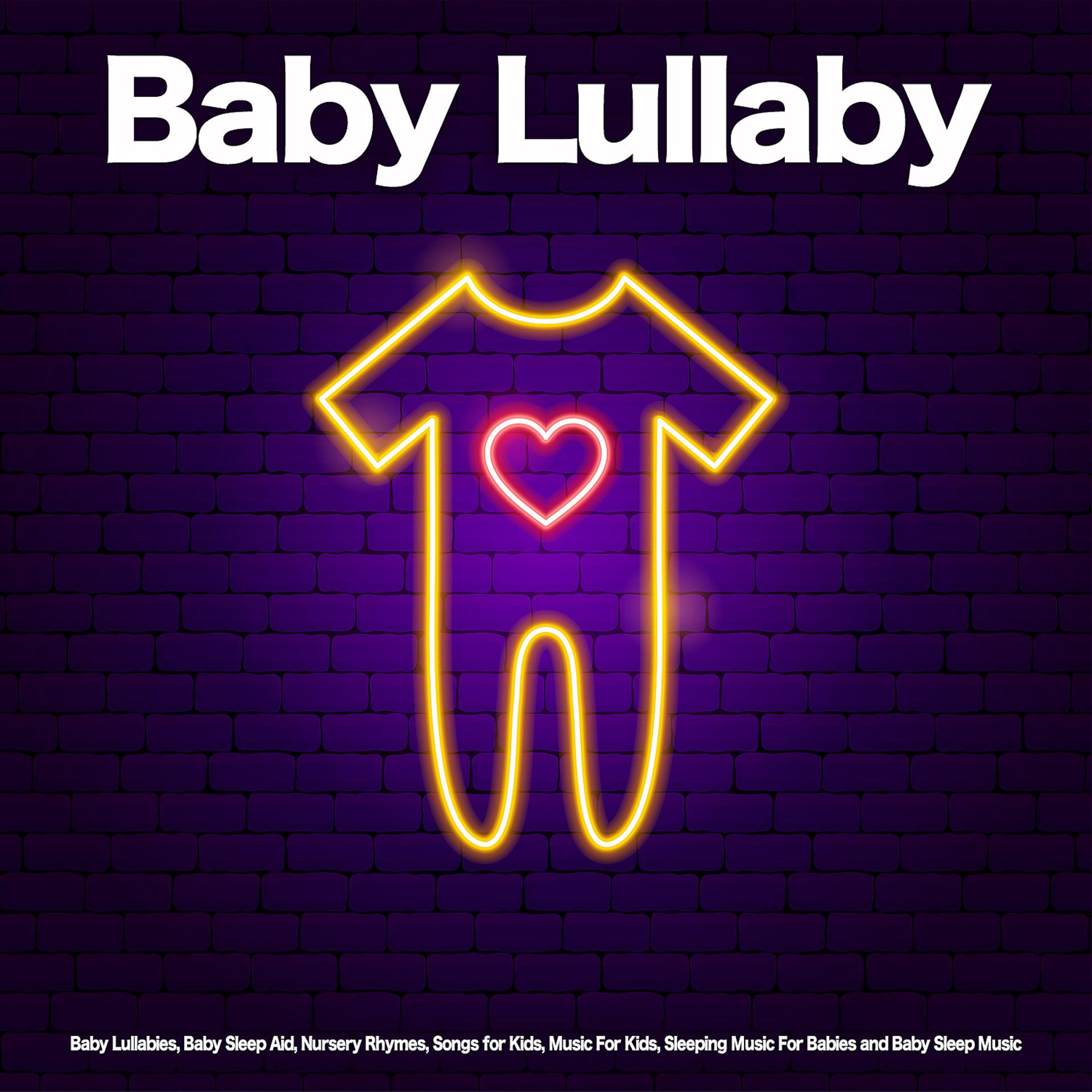 Постер альбома Baby Lullaby: Baby Lullabies, Baby Sleep Aid, Nursery Rhymes, Songs for Kids, Music For Kids, Sleeping Music For Babies and Baby Sleep Music