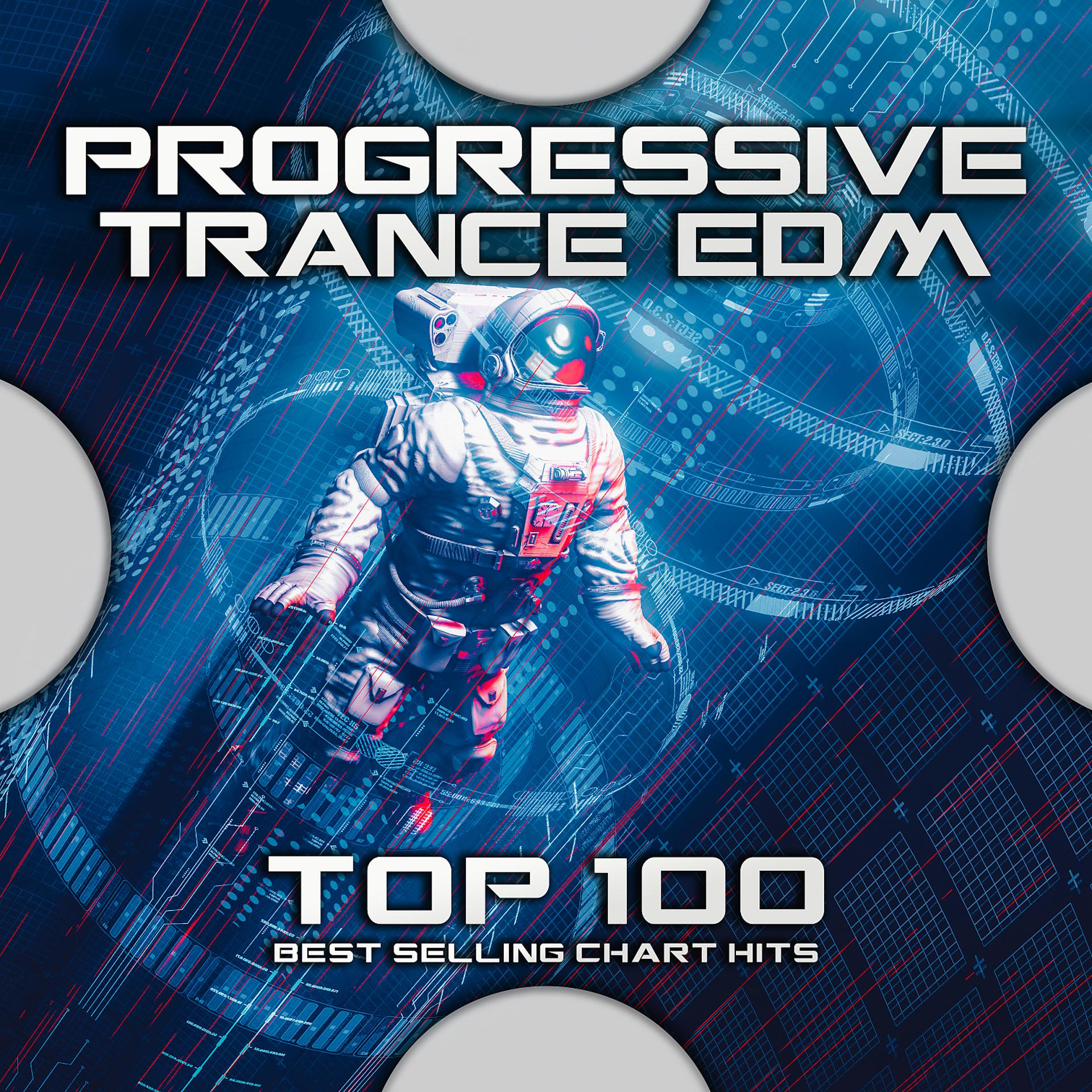 Постер альбома Progressive Trance EDM Top 100 Best Selling Chart Hits