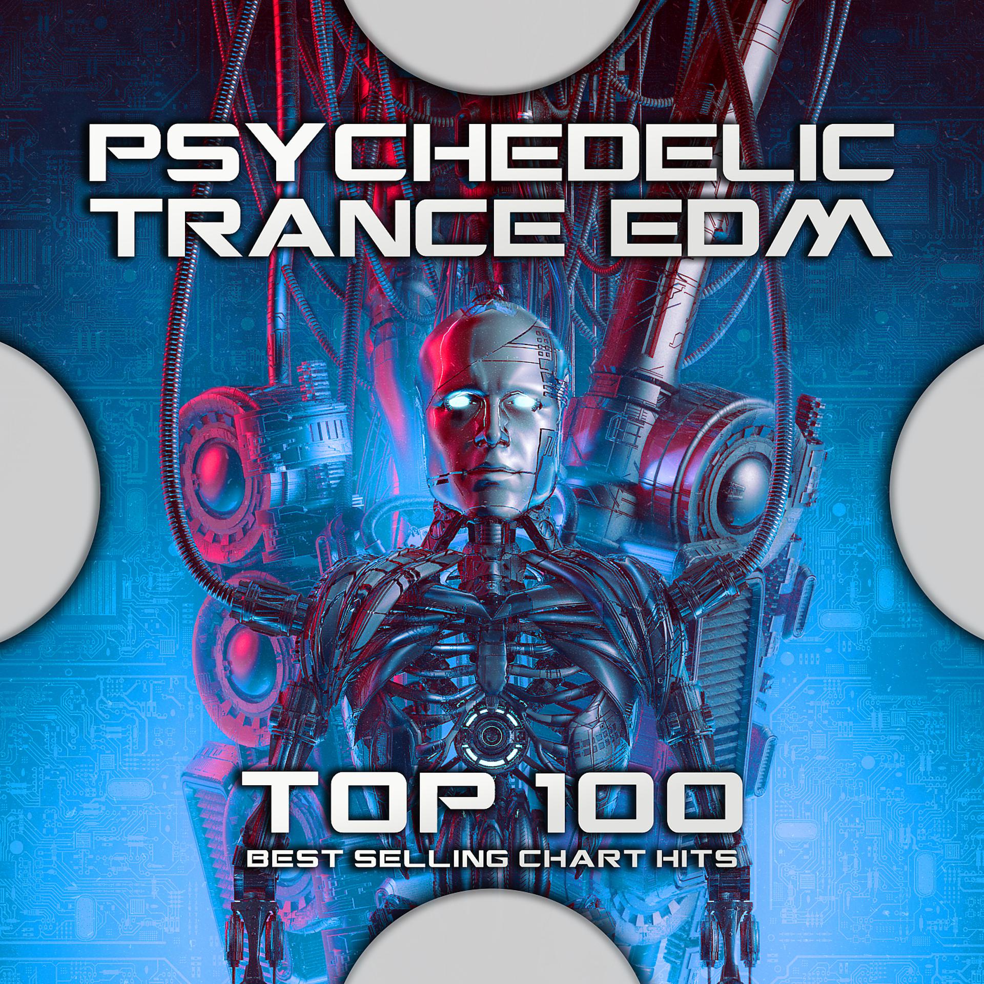 Постер альбома Psychedelic Trance EDM Top 100 Best Selling Chart Hits
