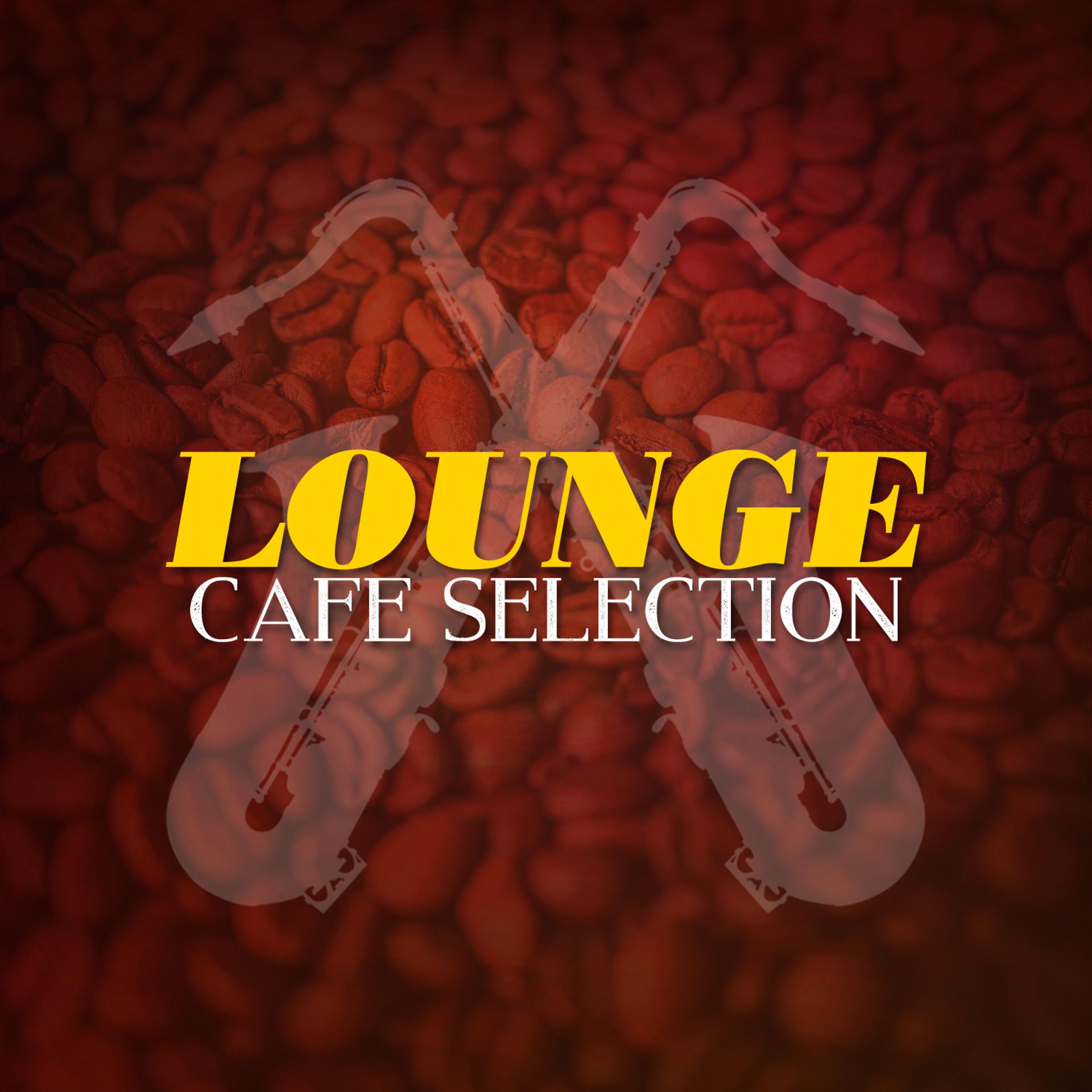Постер альбома Lounge Cafe Selection