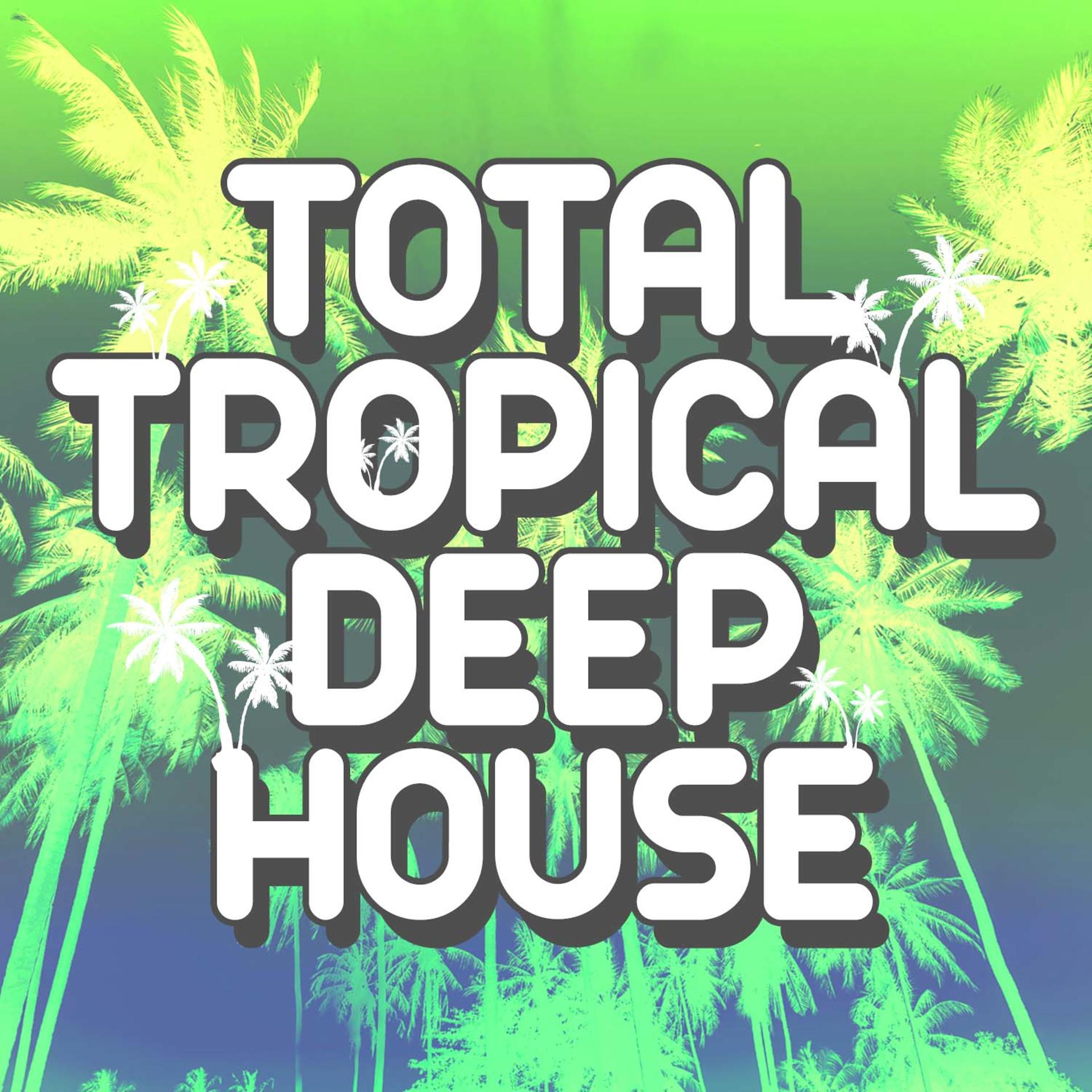 Постер альбома Total Tropical Deep House