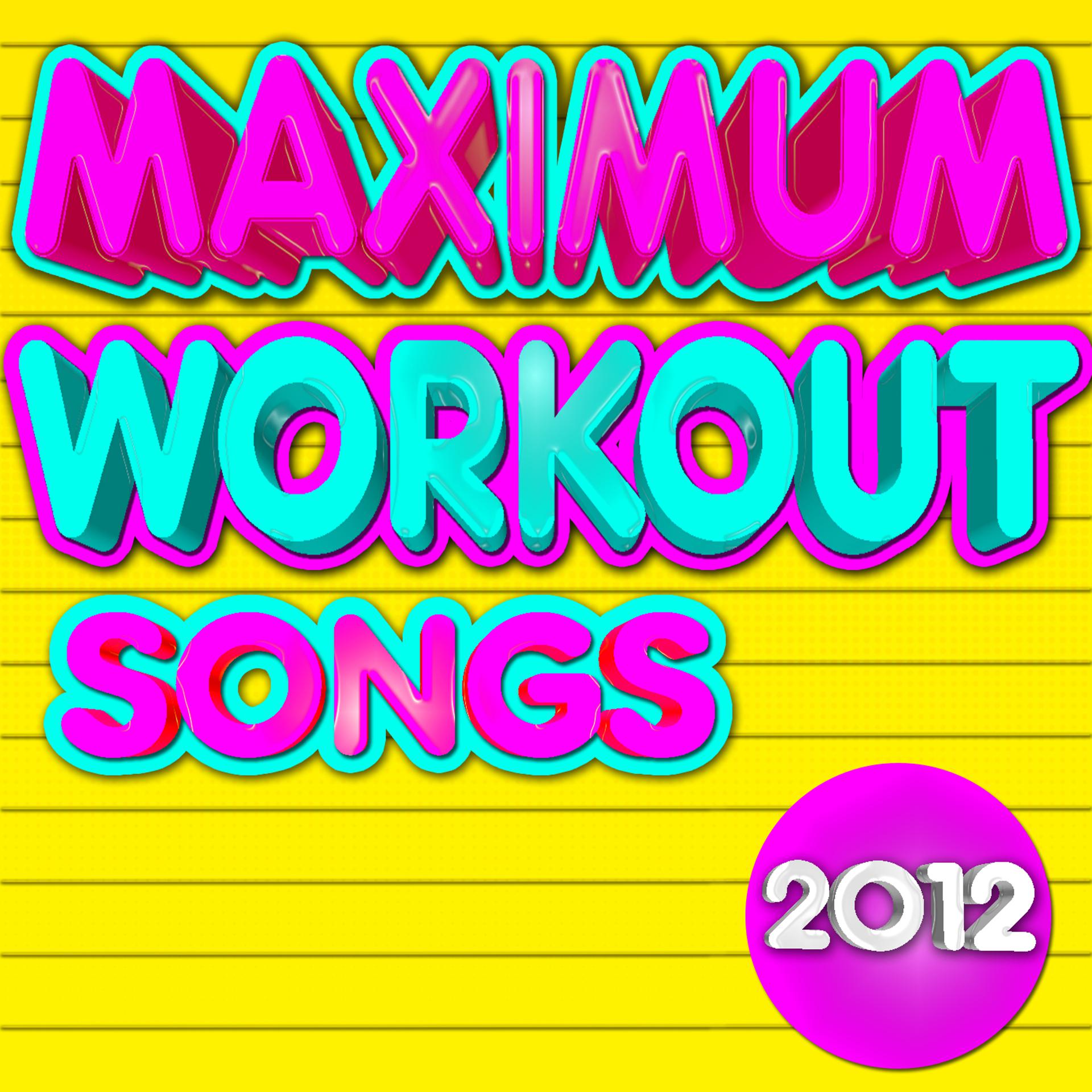 Постер альбома Maximum Workout Songs 2012