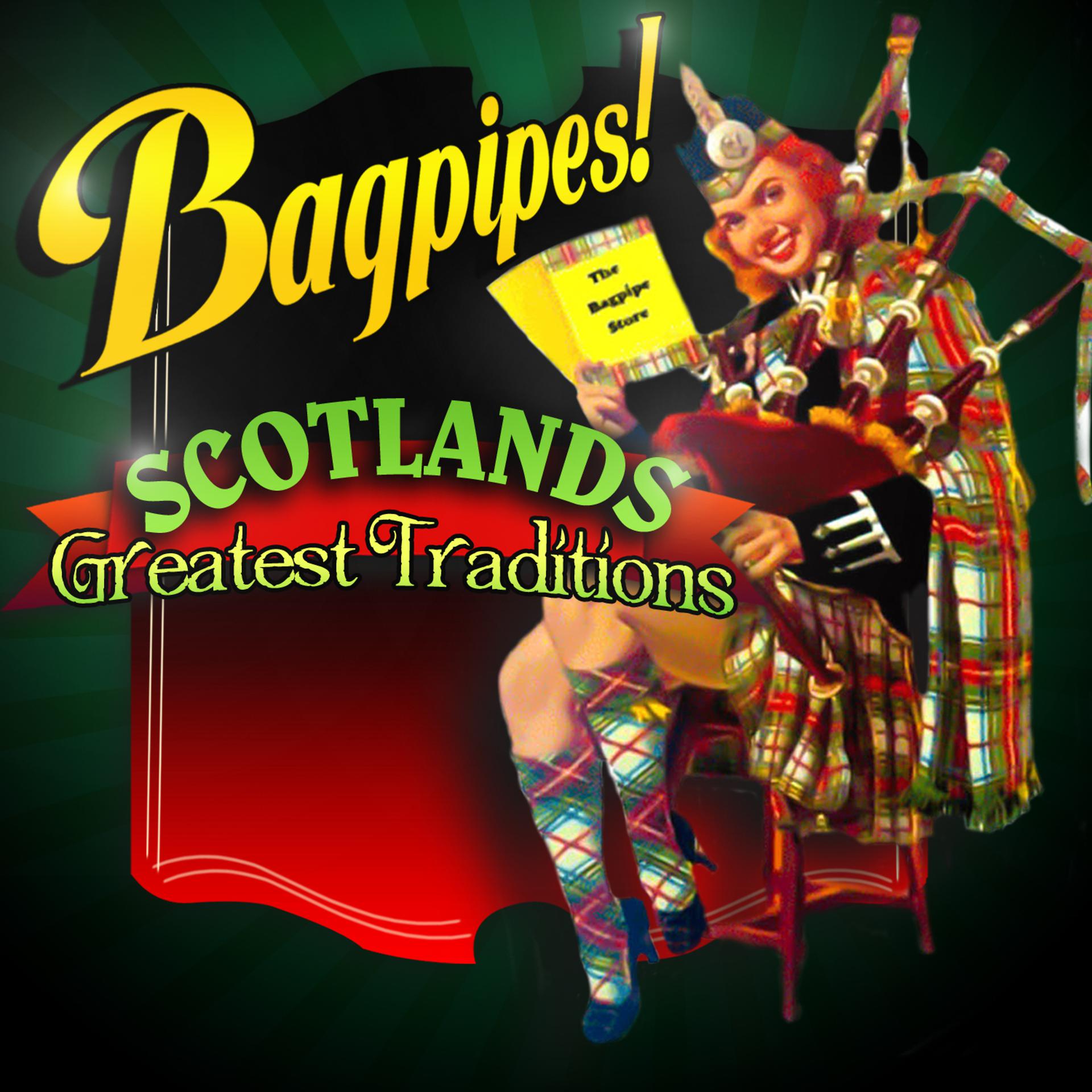 Постер альбома Bagpipes! Scotland’s Greatest Traditions