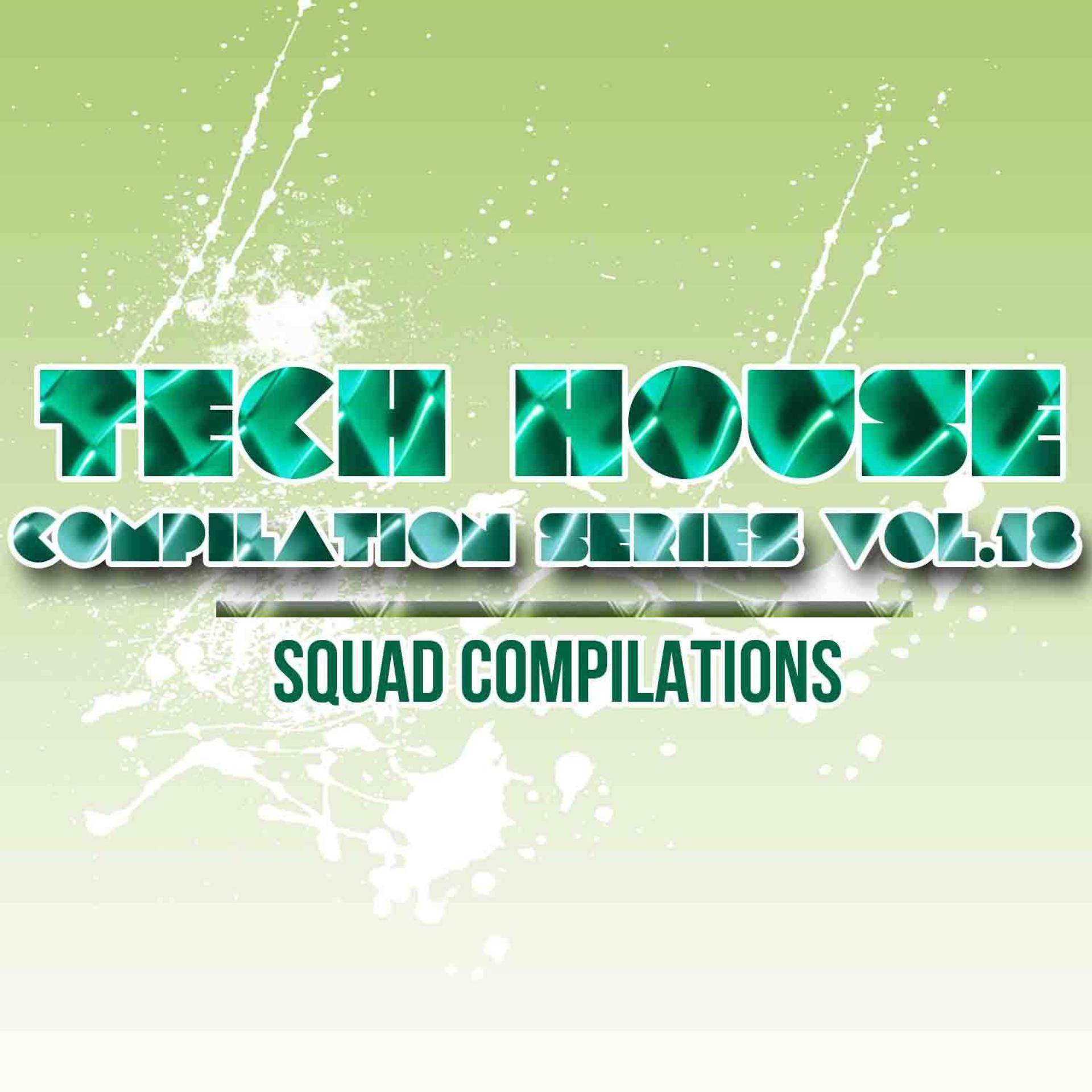 Постер альбома Tech House Compilation Series Vol. 18