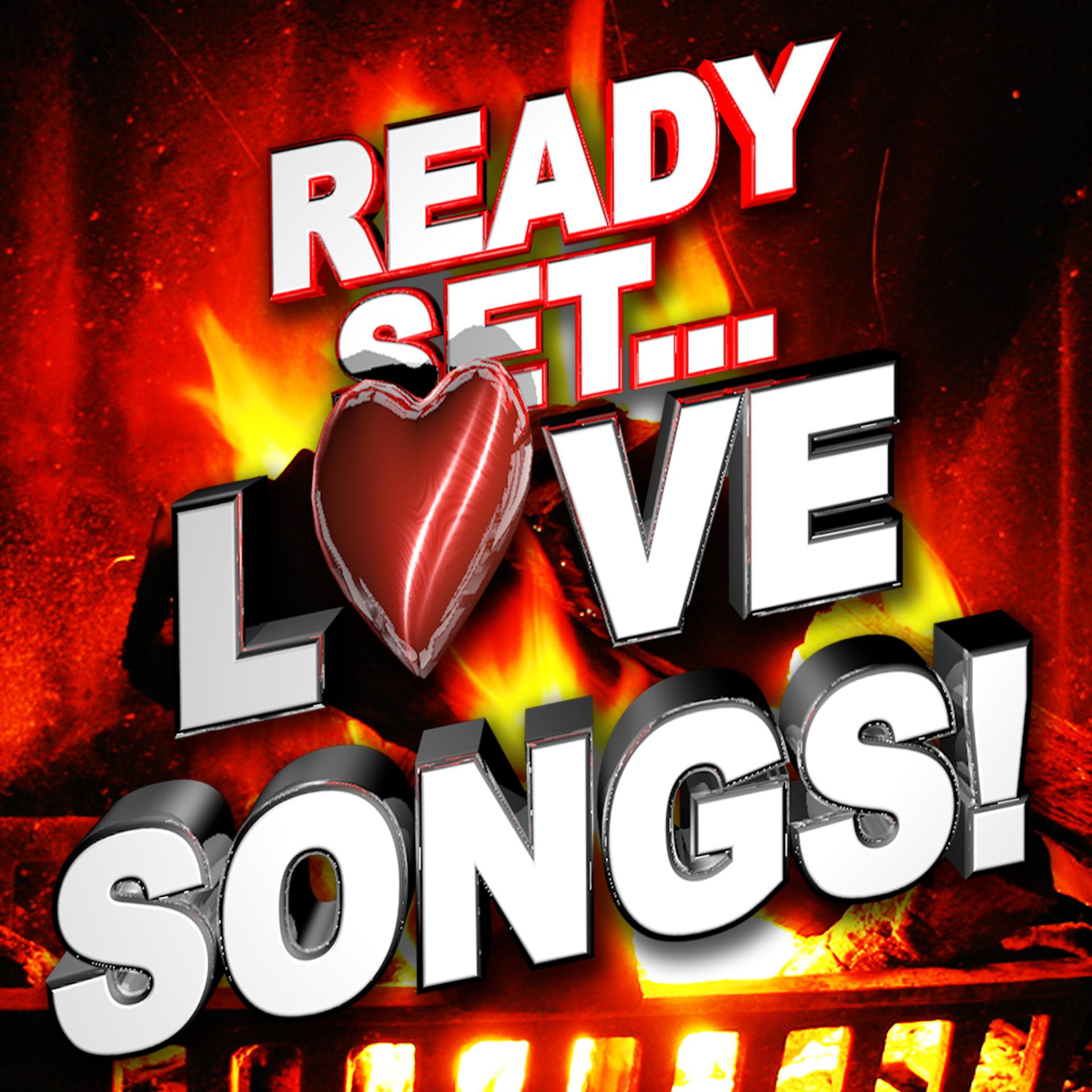 Постер альбома Ready, Set.. Love Songs!