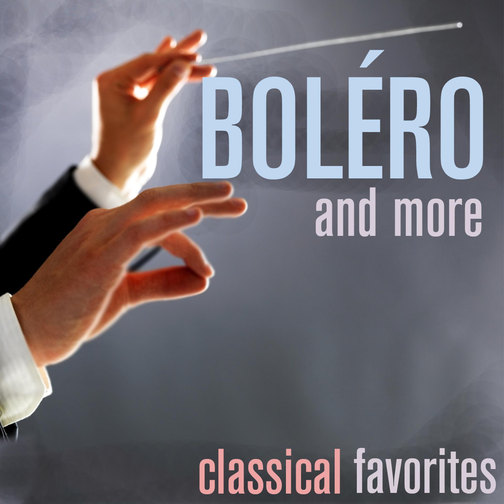Постер альбома Boléro and More: Classical Favorites