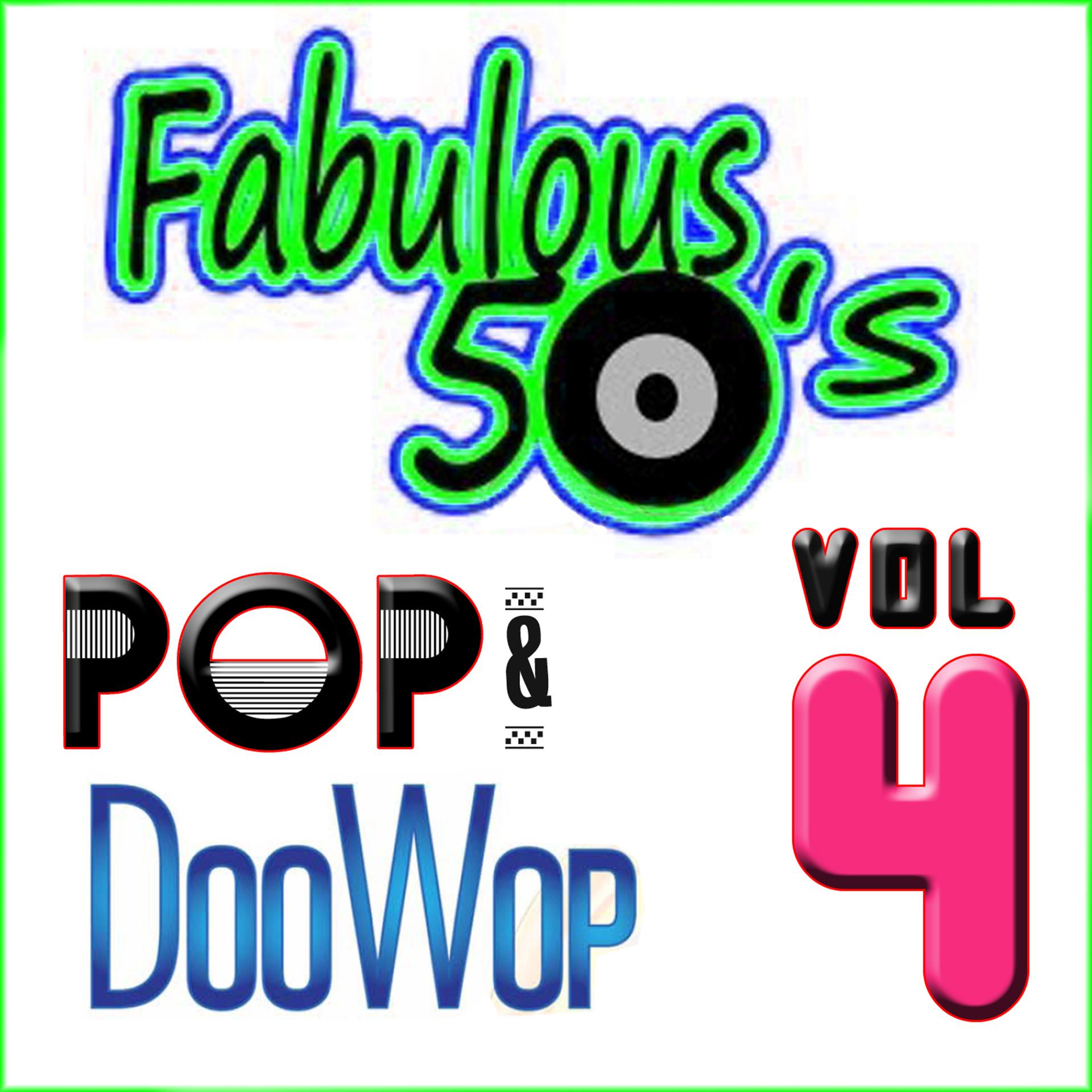Постер альбома Fabulous 50's Pop & Doo Wop, Vol. 4