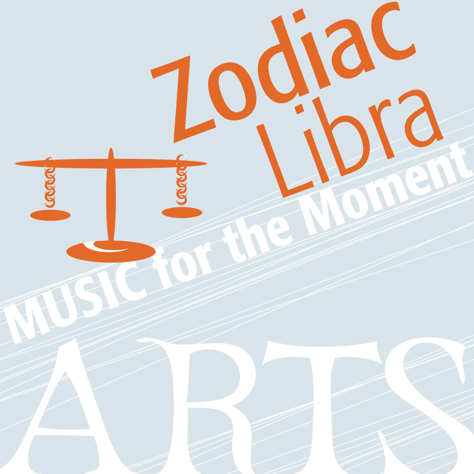 Постер альбома Music for the Moment: Zodiac Libra